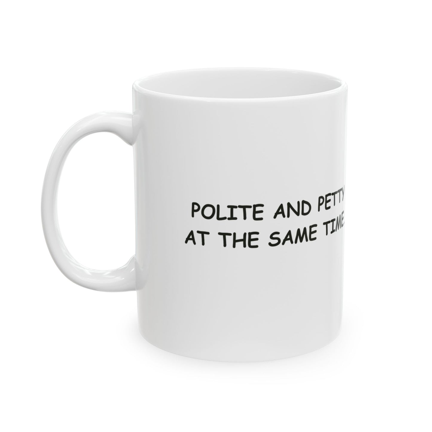 “Sippin’ my cuppa, mindin’ your business.” Ceramic Mug - 12890