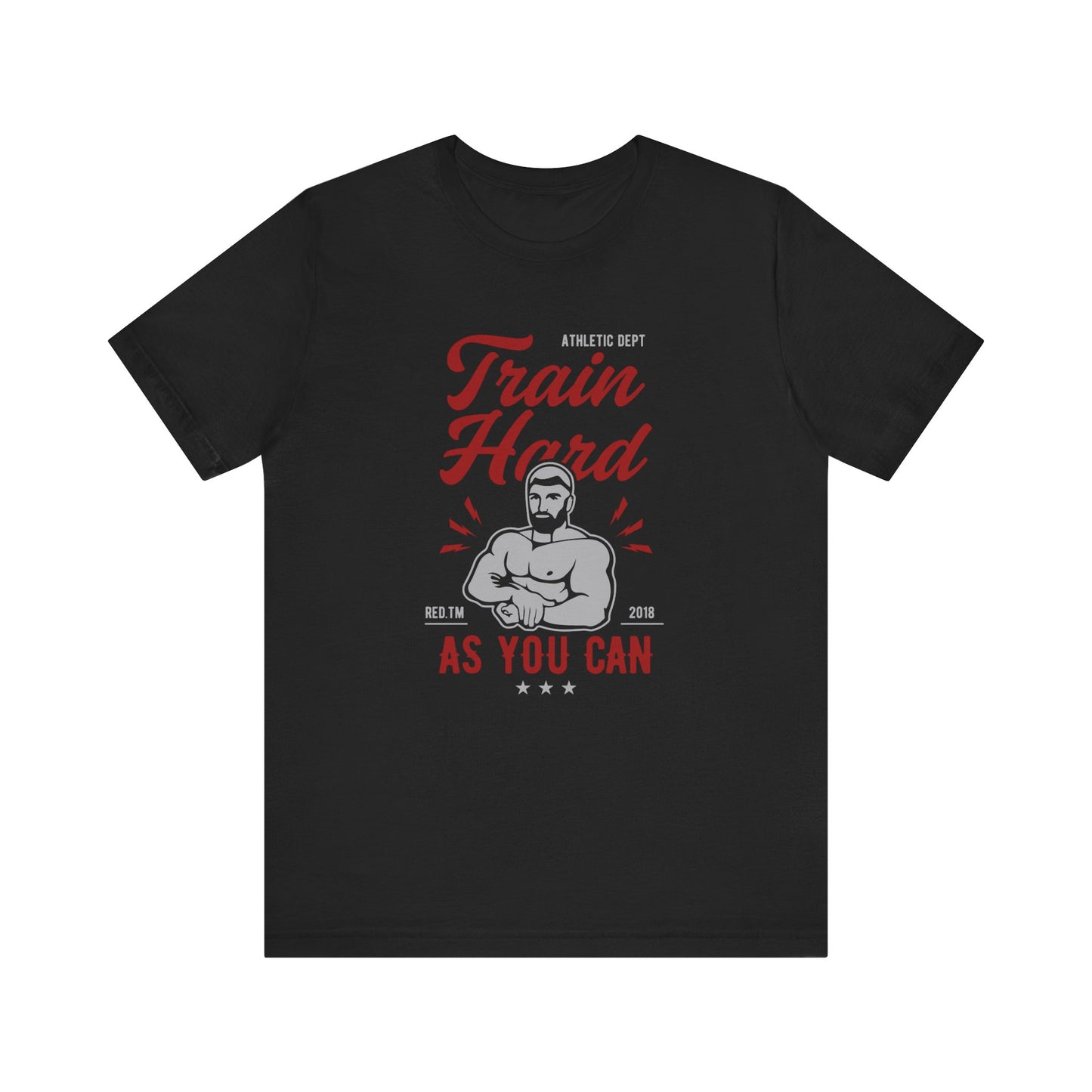 Gym: Train Hard As You Can - Unisex Jersey Short Sleeve Tee