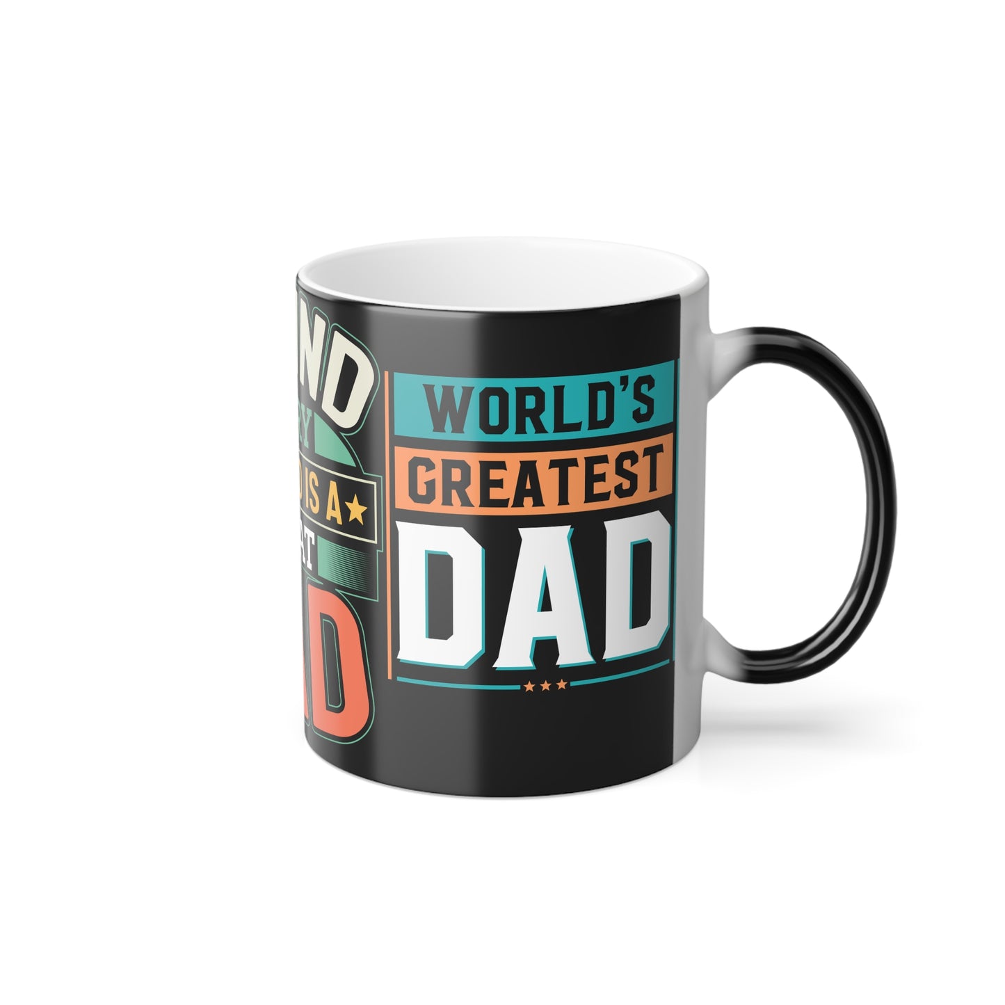 Behind Every Good Kid Is A Great Dad - Color Morphing Mug, 11oz