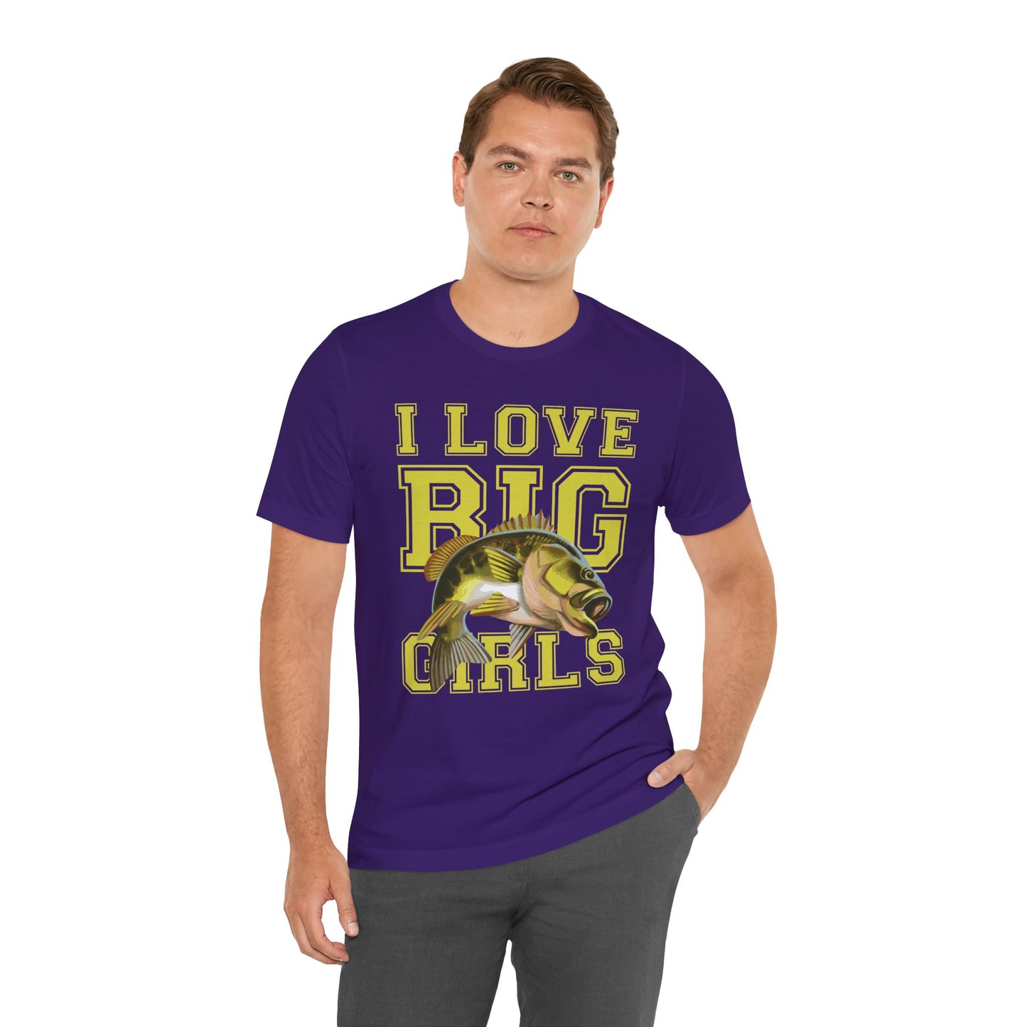 Fishing:  I Love Big Girls - Unisex Jersey Short Sleeve Tee - 13920