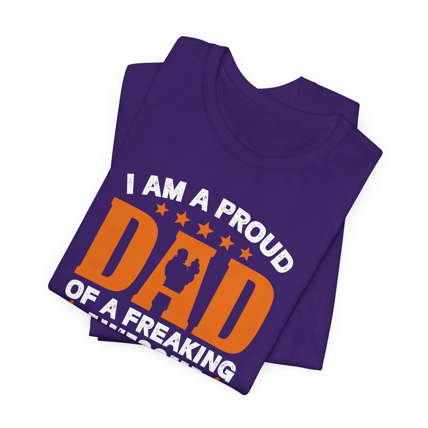 I'm A Proud Dad Of A Freaking Awesome Son. Yes, He Bought Me This Shirt - Unisex Jersey Short Sleeve Tee