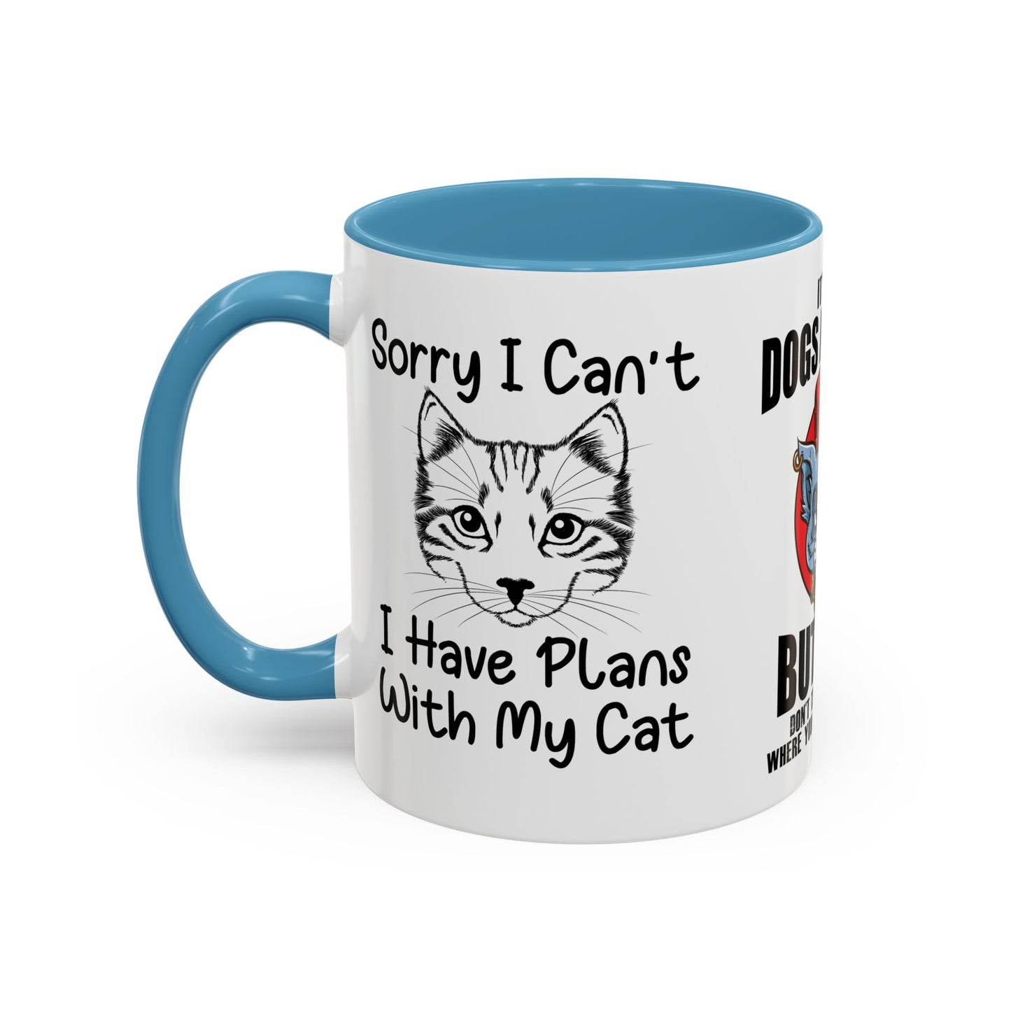 It's True Dogs Are Loyal, But Cats Don't Tell The Police Where You Hide Your Things - Accent Coffee Mug (11, 15oz)