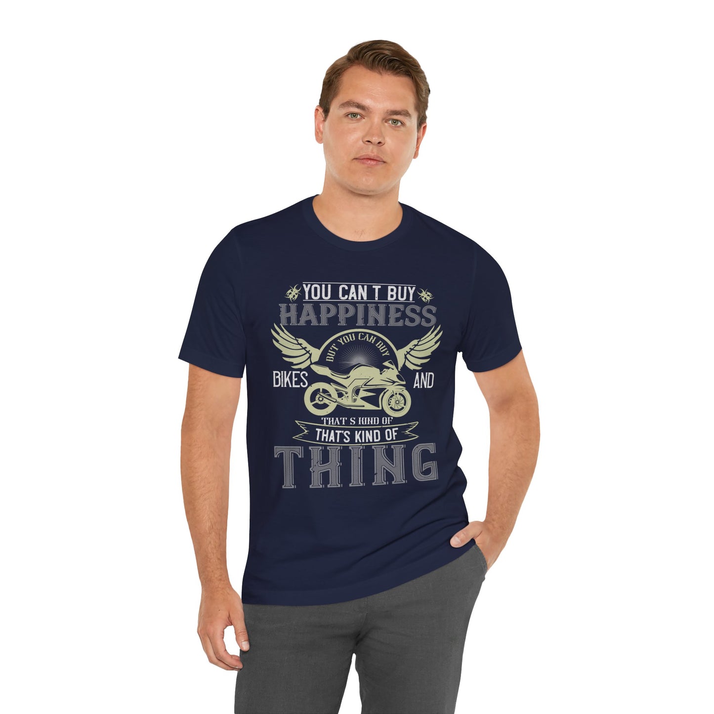 You Can't Buy Happiness, But You Can Buy Bikes, and That’s Kind of the Same Thing - Unisex Jersey Short Sleeve Tee - 14105
