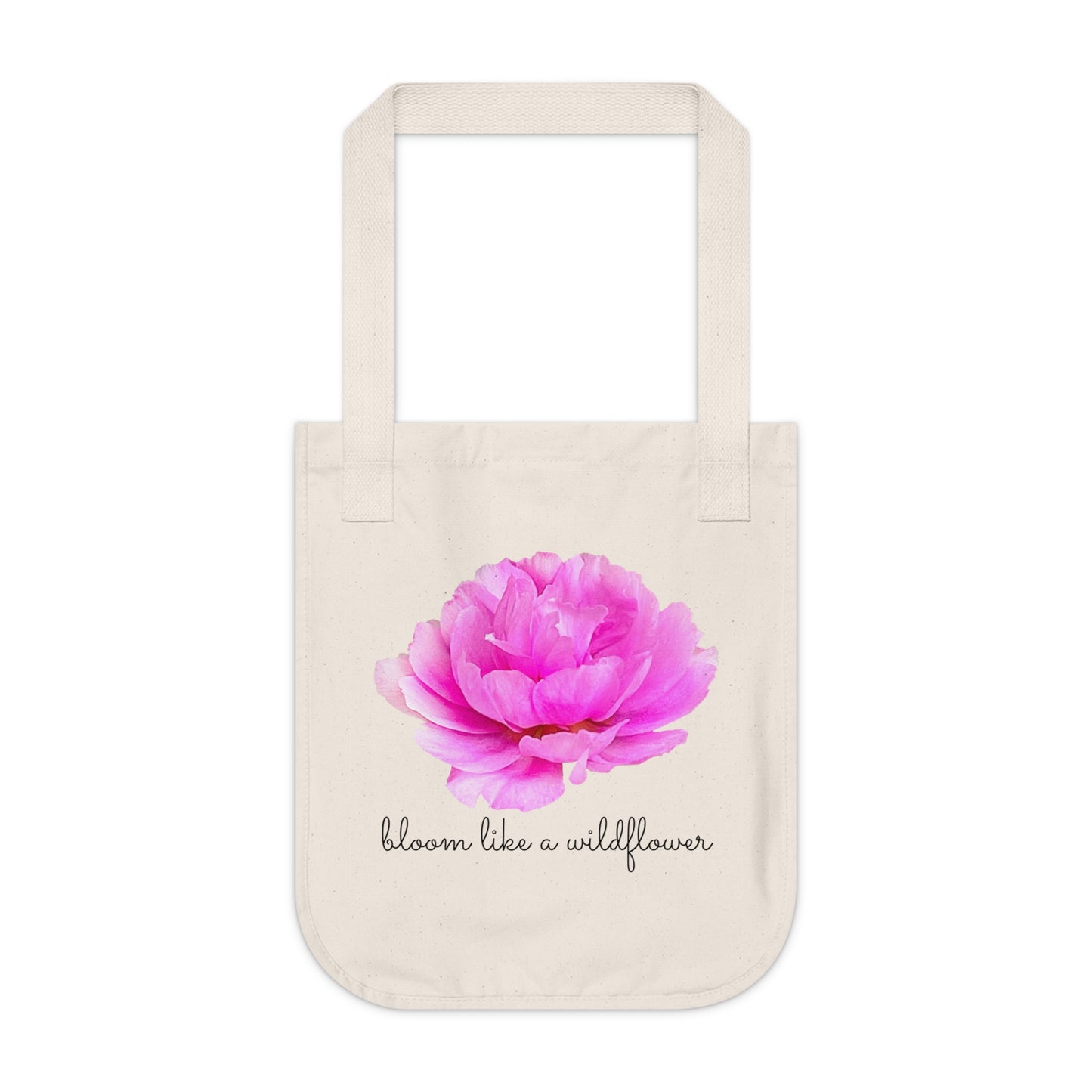 Bloom Like A Wildflower  - Organic Canvas Tote Bag - 10164