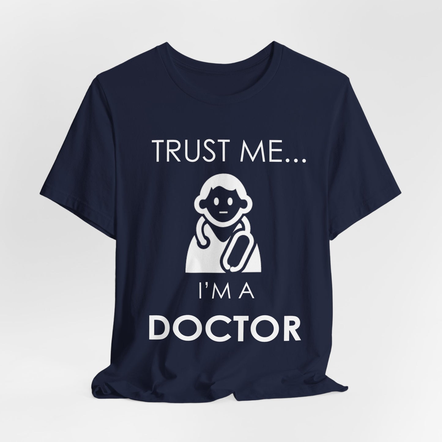 Trust Me... I Am A Doctor - Unisex Jersey Short Sleeve Tee - 13852