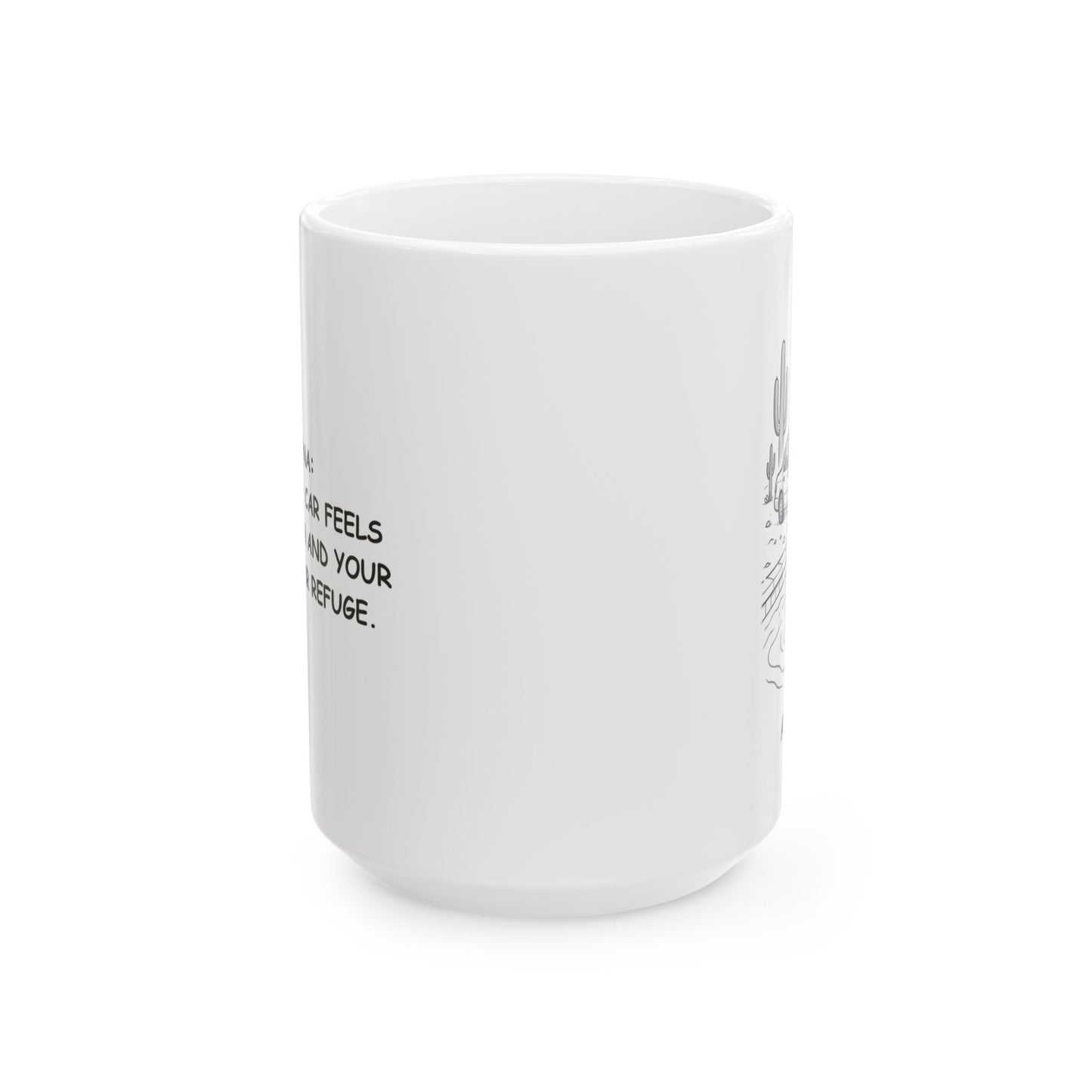 "Arizona: Where your car feels like an oven and your pool is your refuge." Ceramic Mug - 13230