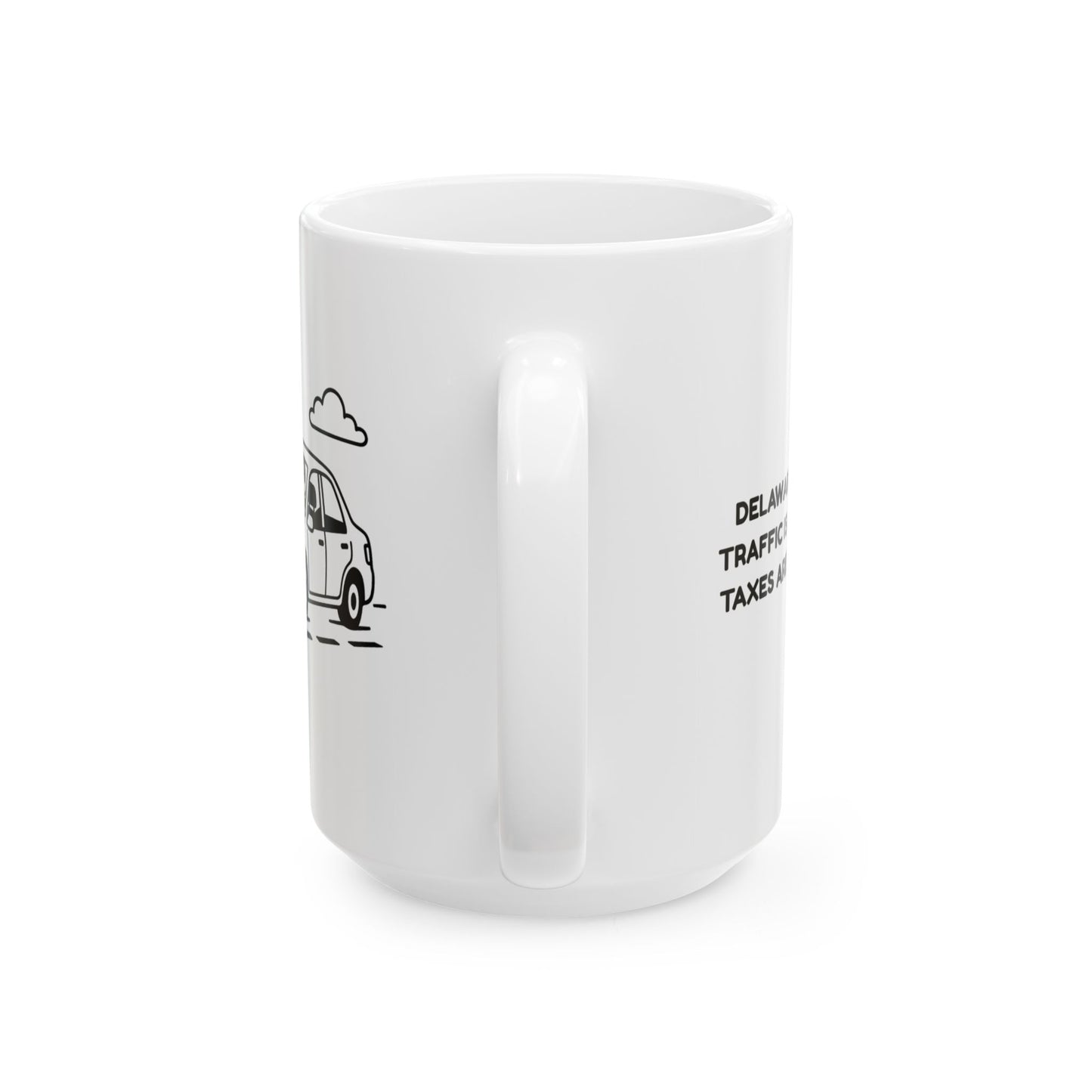 "Delaware: Where the traffic is light, and the taxes are even lighter." Ceramic Mug - 14120