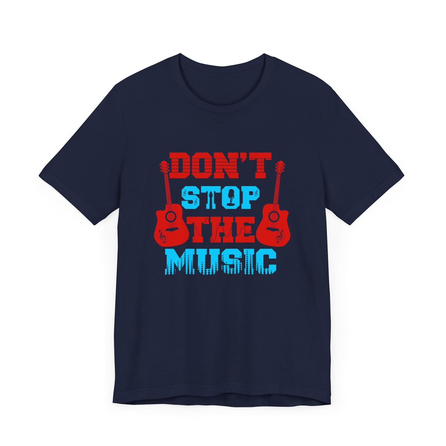 Don't Stop The Music - Unisex Jersey Short Sleeve Tee