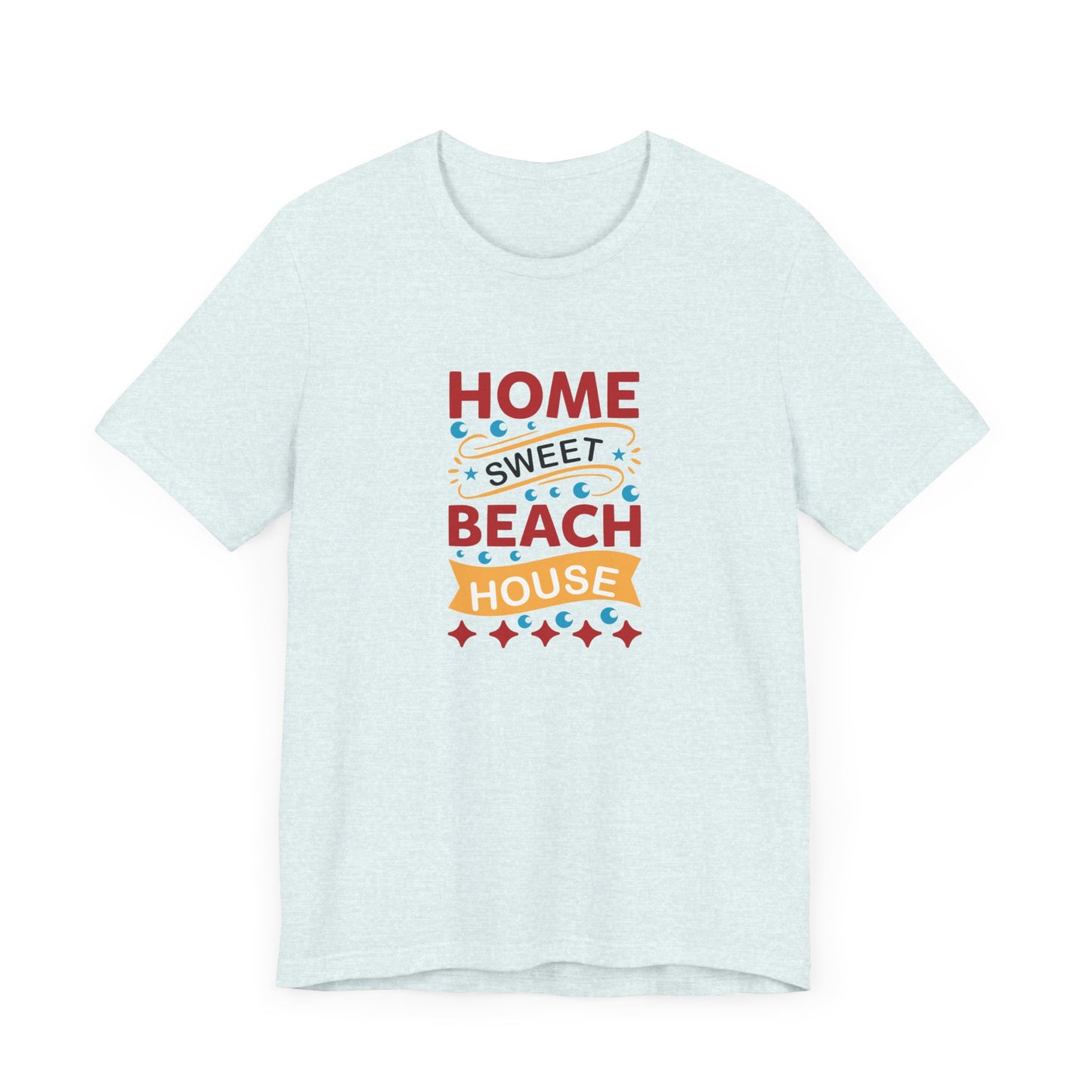 Home Sweet, Beach House - Unisex Jersey Short Sleeve Tee