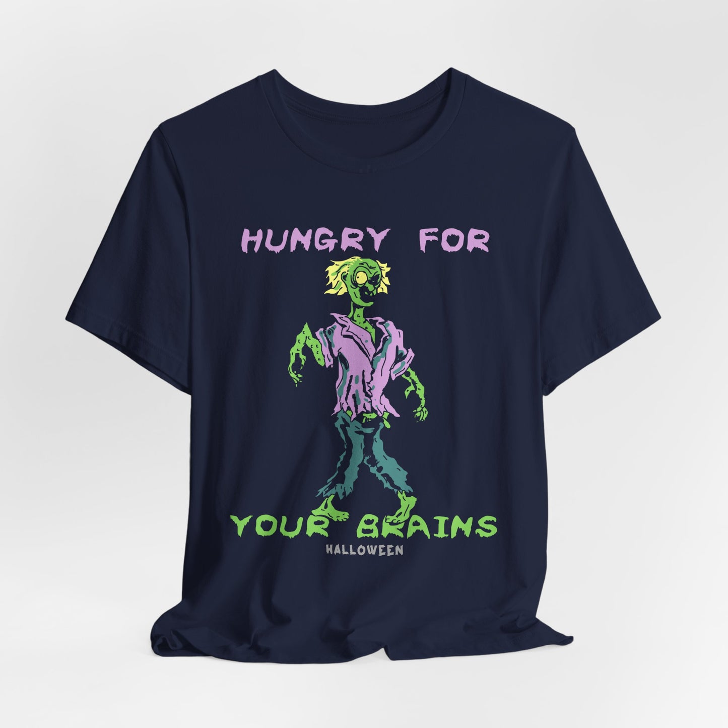 Halloween: Hungry Your Brains - Unisex Jersey Short Sleeve Tee - 12659