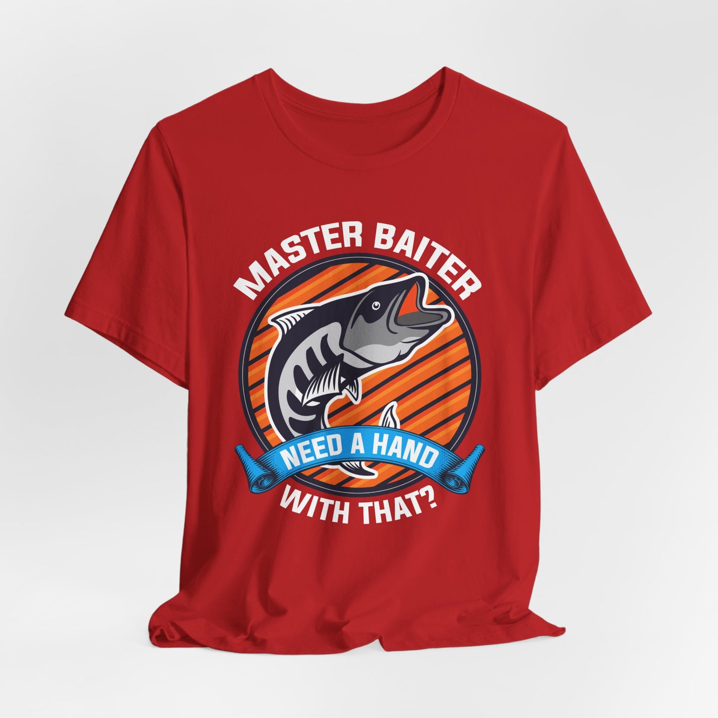 Master Baiter, Need A Hand With That? - Unisex Jersey Short Sleeve Tee - 14137