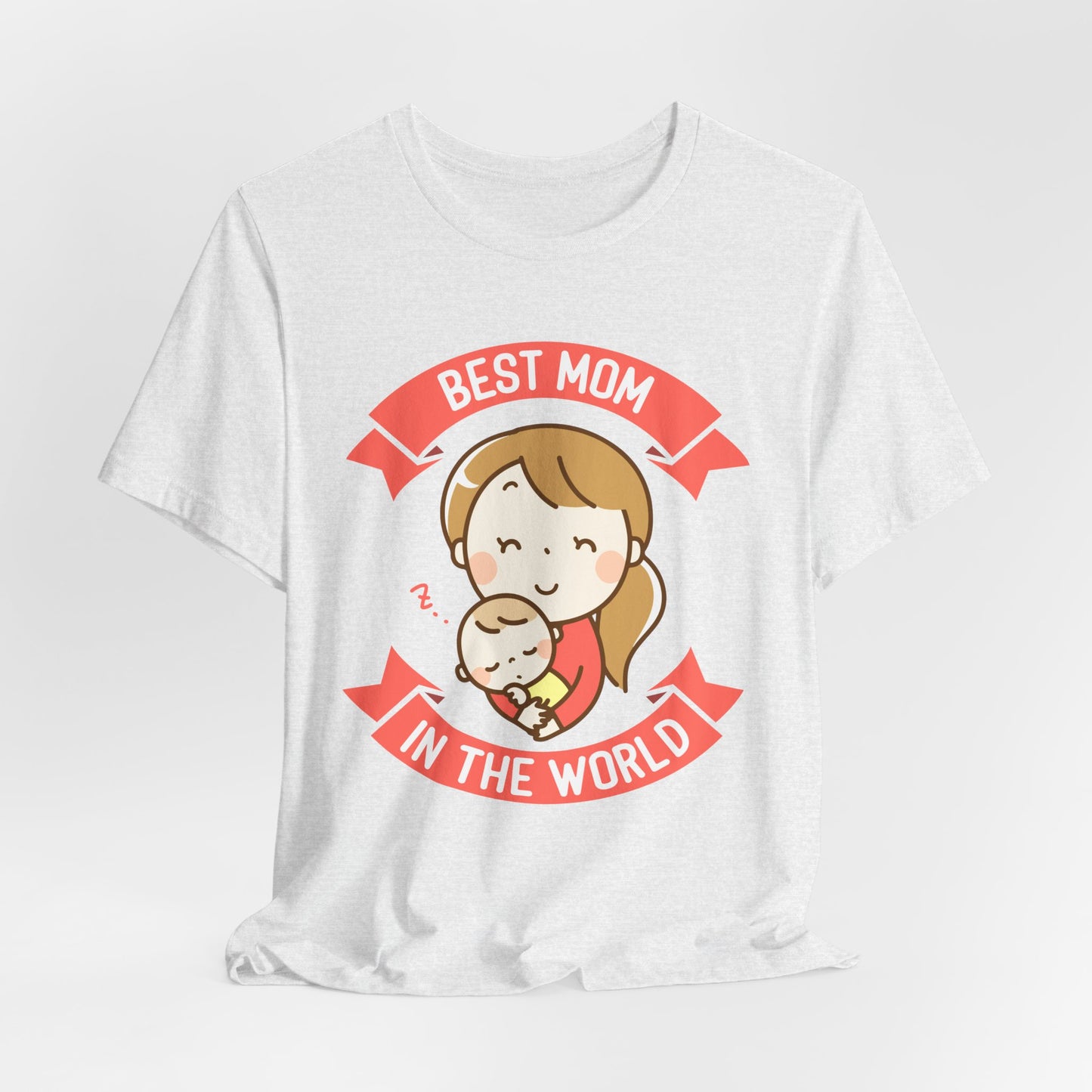 Best Mom In The World - Unisex Jersey Short Sleeve Tee - 12984