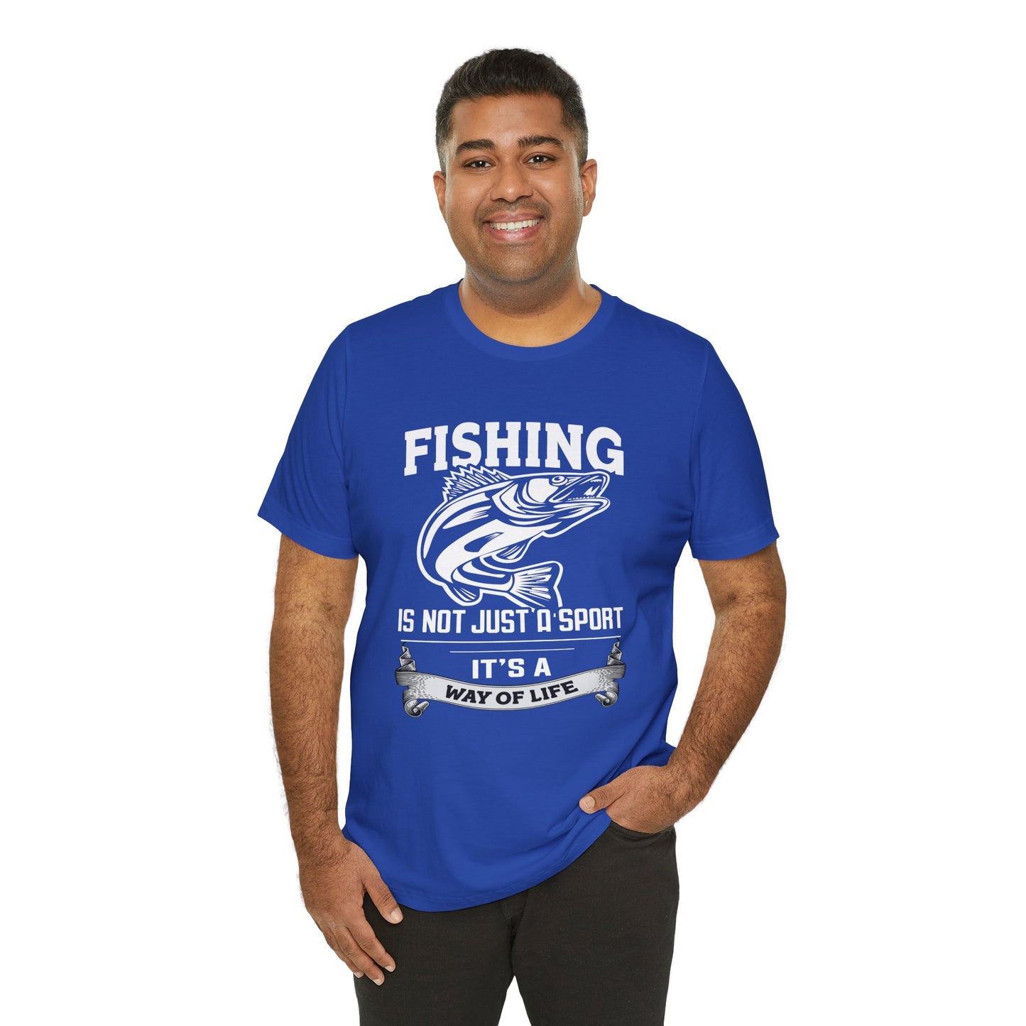 Fishing Is Not Just A Sport, It's A Way Of Life - Unisex Jersey Short Sleeve Tee