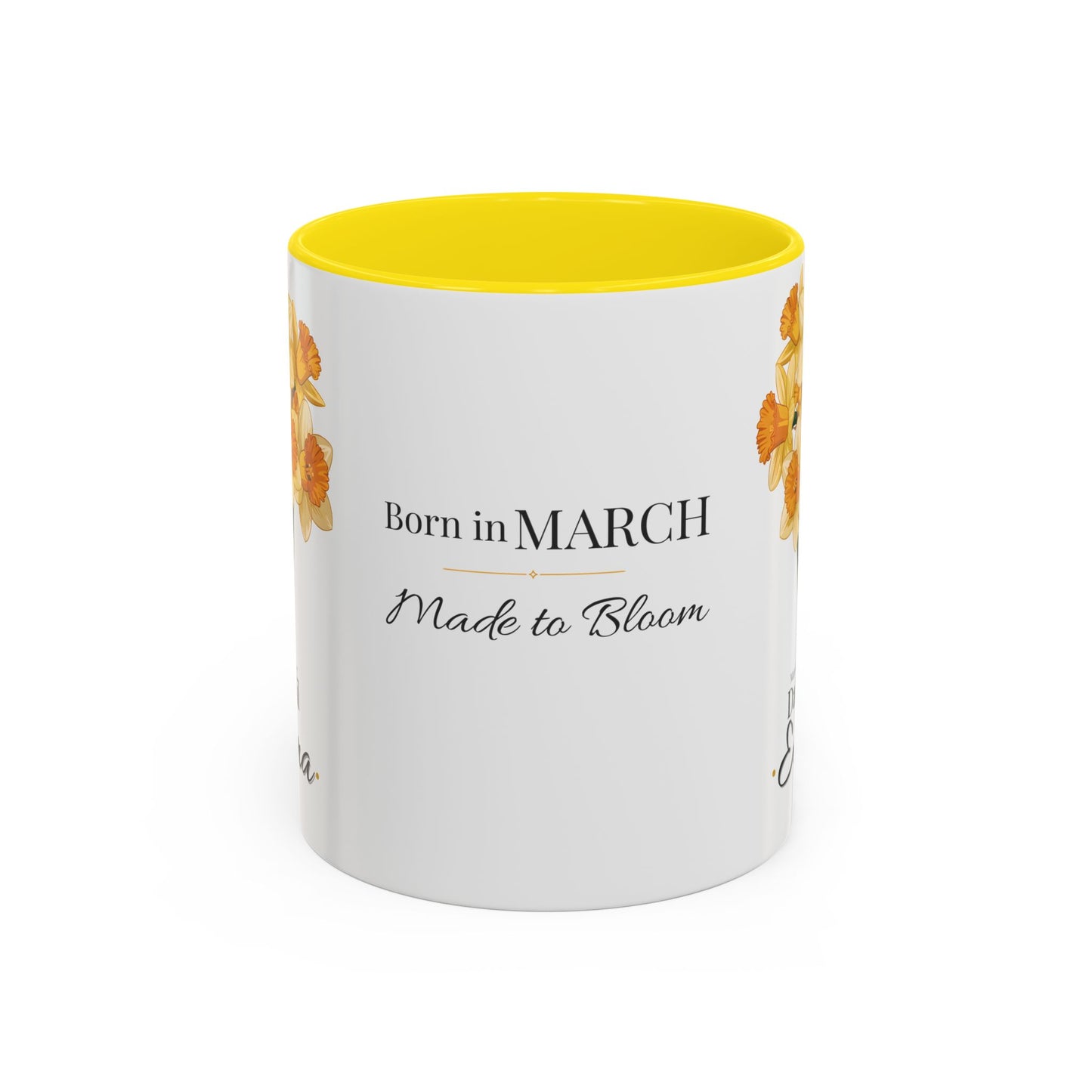 March Birth Flower Mug – Daffodil Custom Name Coffee Cup, Born in March Made to Bloom Birthday Gift (11oz / 15oz) - 14794