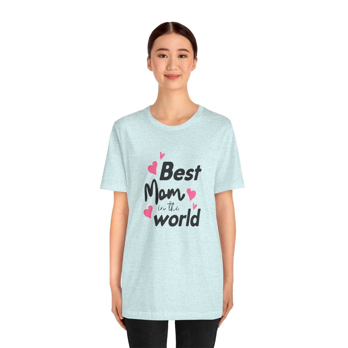 Best Mom in the World - Unisex Jersey Short Sleeve Tee - 11712