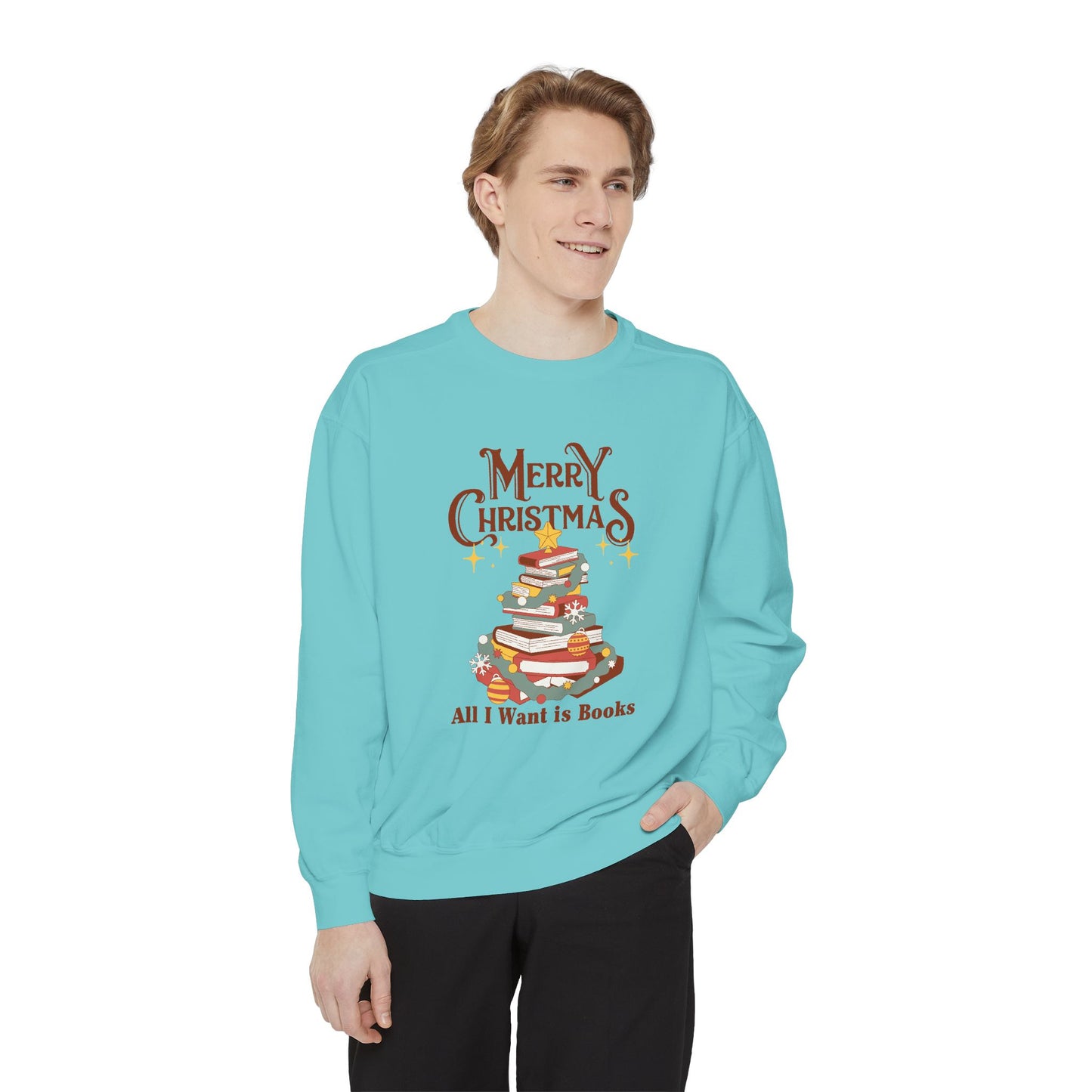 Merry Christmas, All I Want is Books - Unisex Garment-Dyed Sweatshirt - 10776