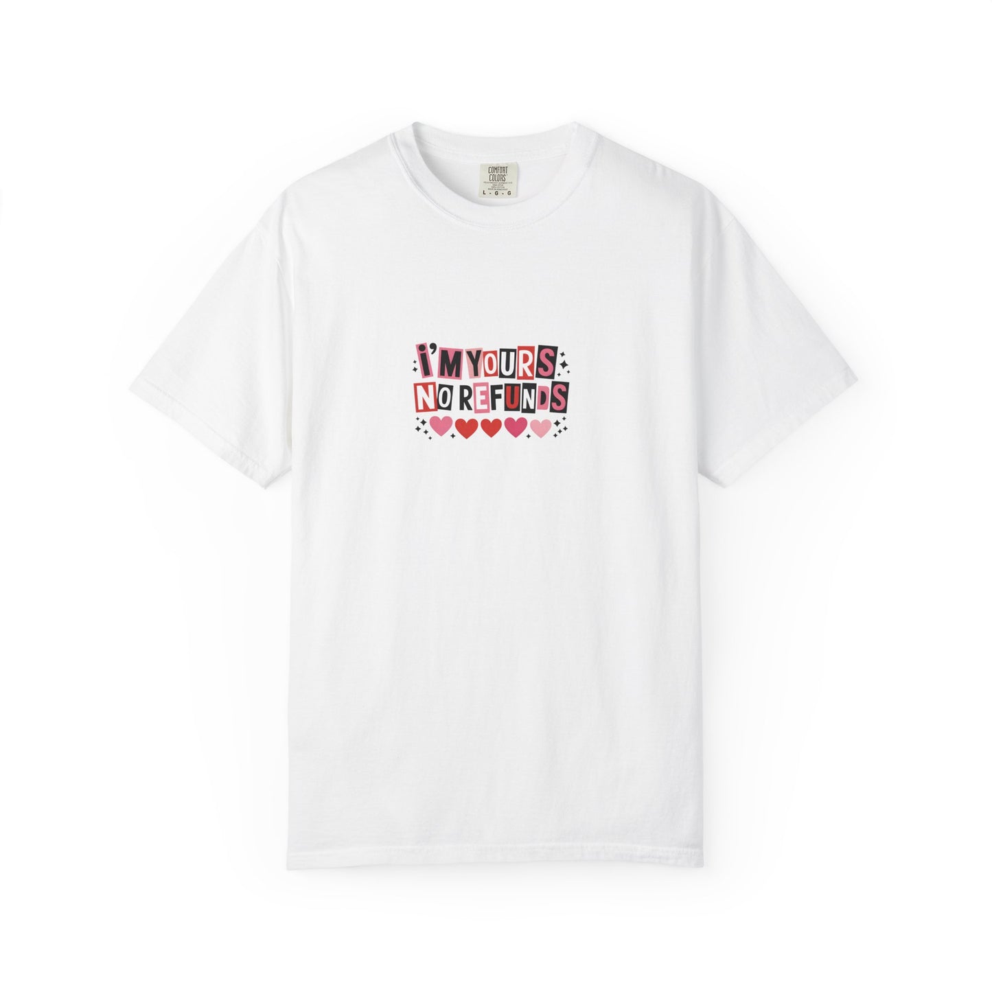 Valentine “I’m Yours, No Refunds” Graphic T-Shirt - 14732