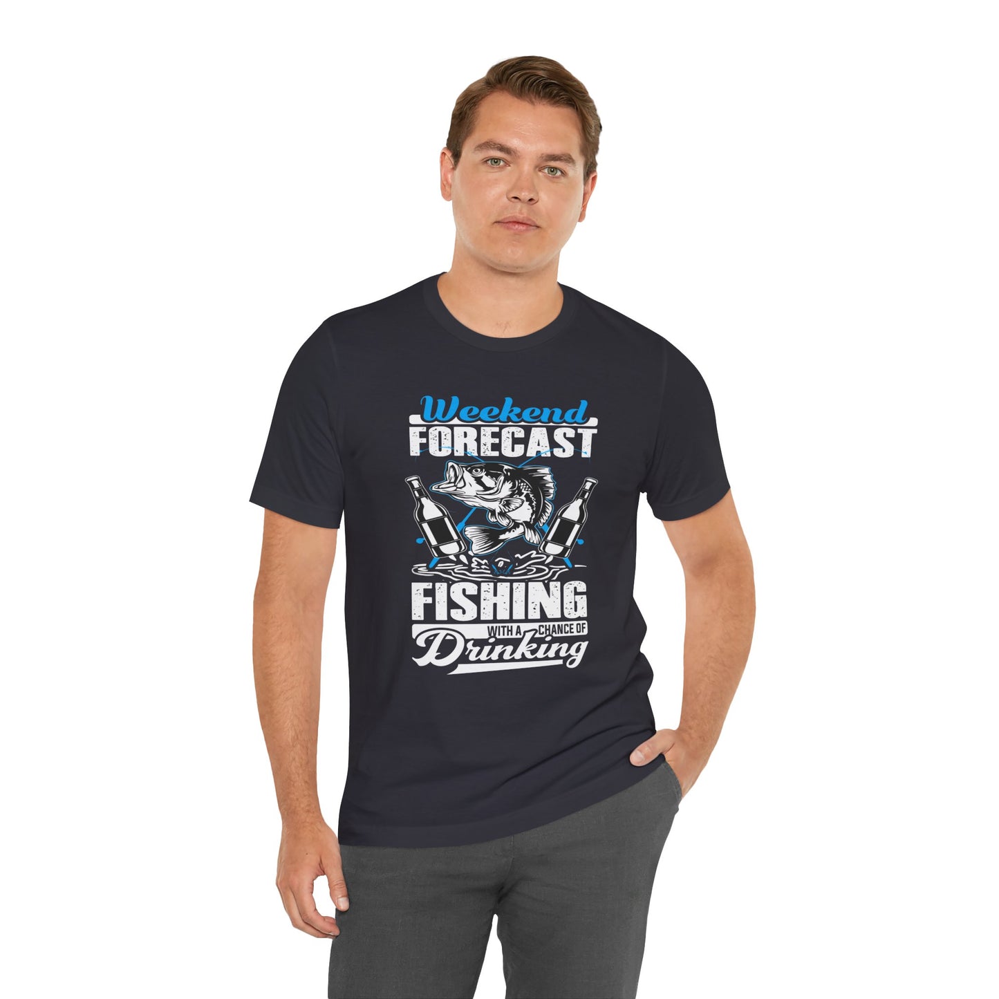 Weekend Forecast, Fishing With A Chance Of Drinking - Unisex Jersey Short Sleeve Tee