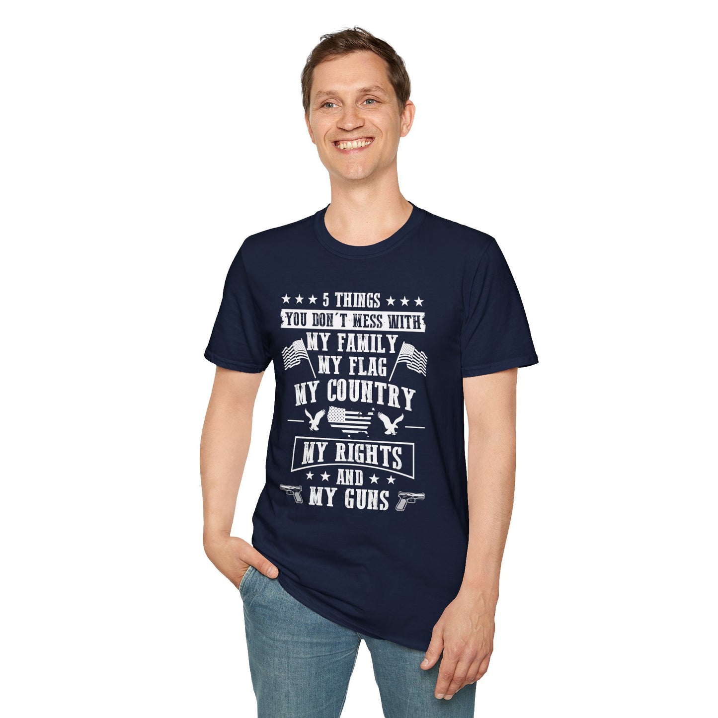 Patriotic Statement T-Shirt - 5 Things You Don't Mess With, Family, Flag, Country, Rights, Guns, Perfect for Veterans, Independence - 13639