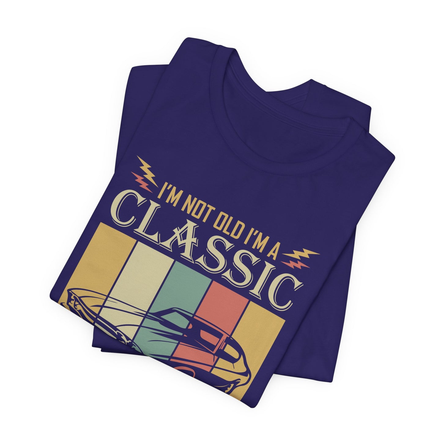 I'm Not Old, I'm Classic - Unisex Jersey Short Sleeve Tee - 13031
