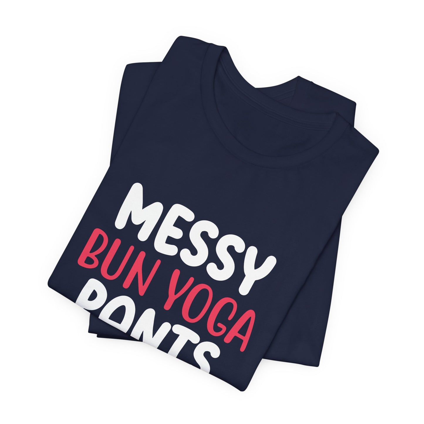 Messy Bun, Yoga Pants - Unisex Jersey Short Sleeve Tee - 12406