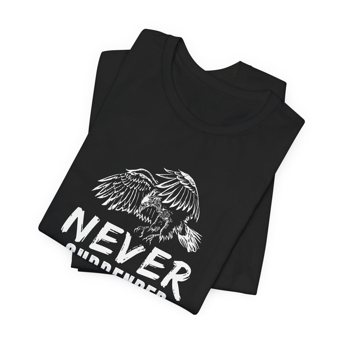 Motivational: Never Surrender - Unisex Jersey Short Sleeve Tee