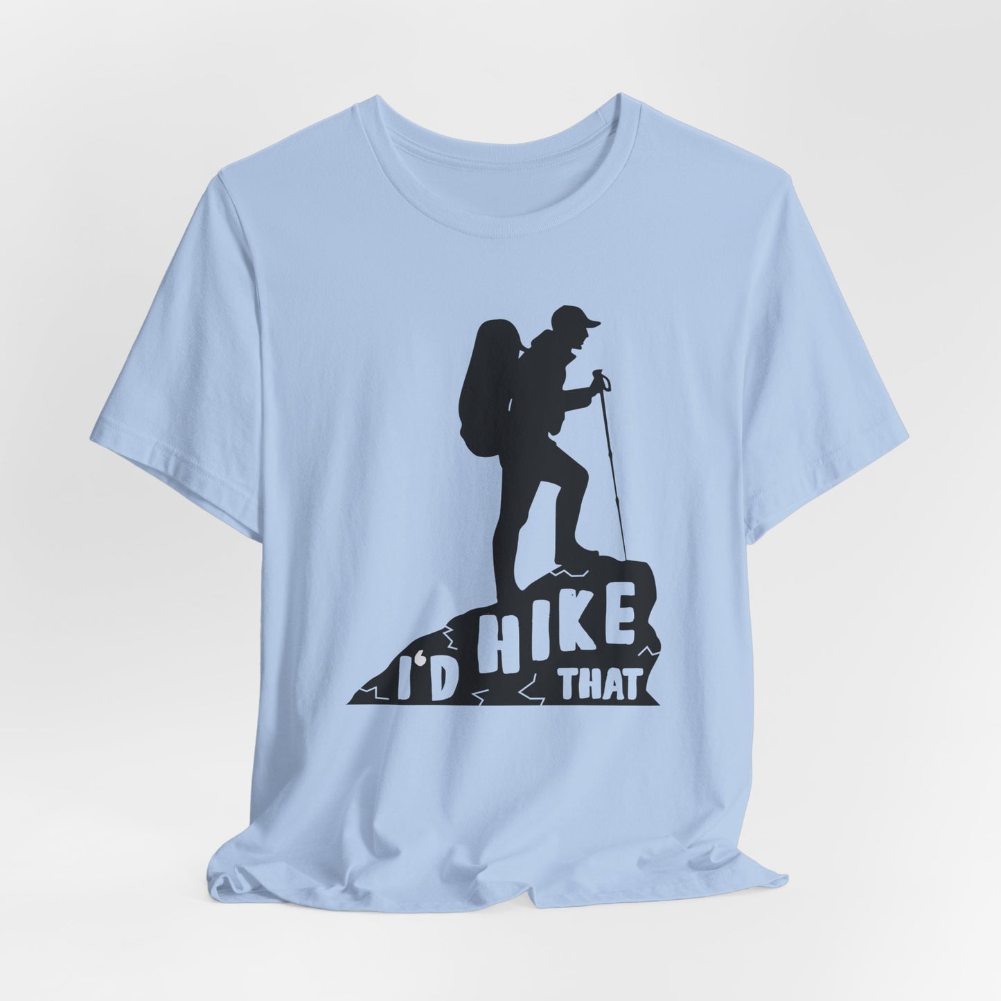 I'd Hike That - Unisex Jersey Short Sleeve Tee - 12600