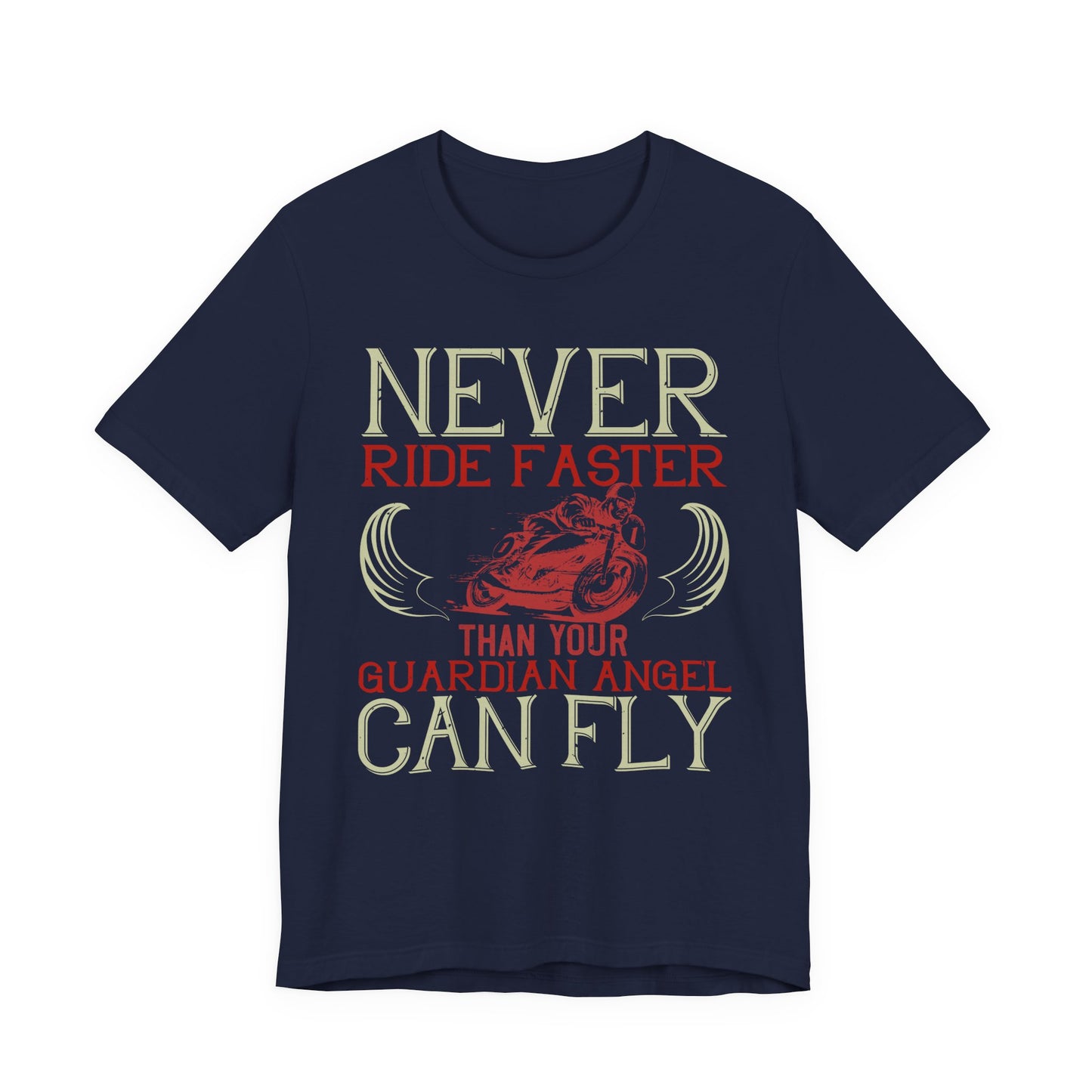 Never Ride Faster Than Your Guardian Angel Can Fly - Unisex Jersey Short Sleeve Tee - 13898
