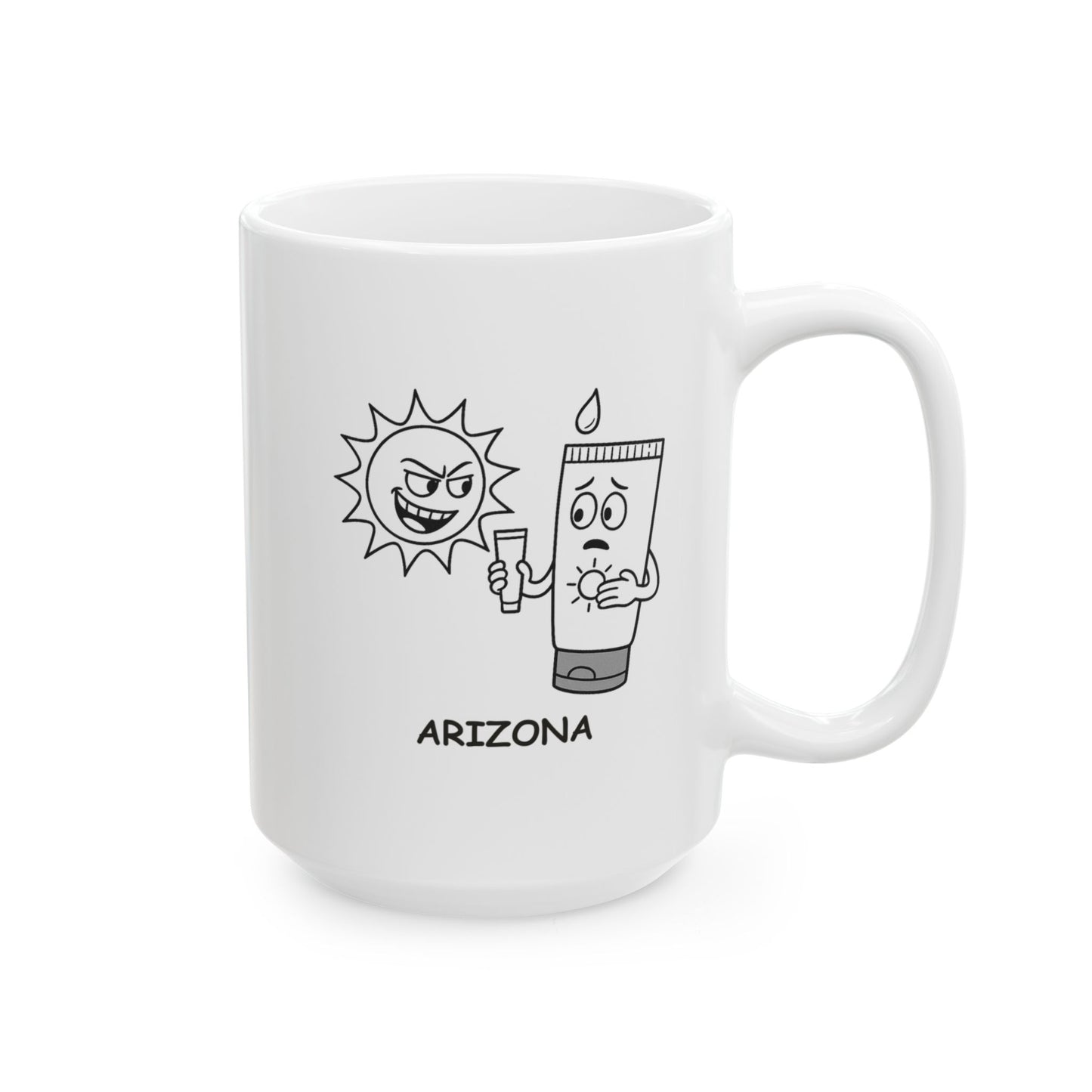 "Arizona: The only place where your sunscreen has sunscreen." Ceramic Mug - 13199
