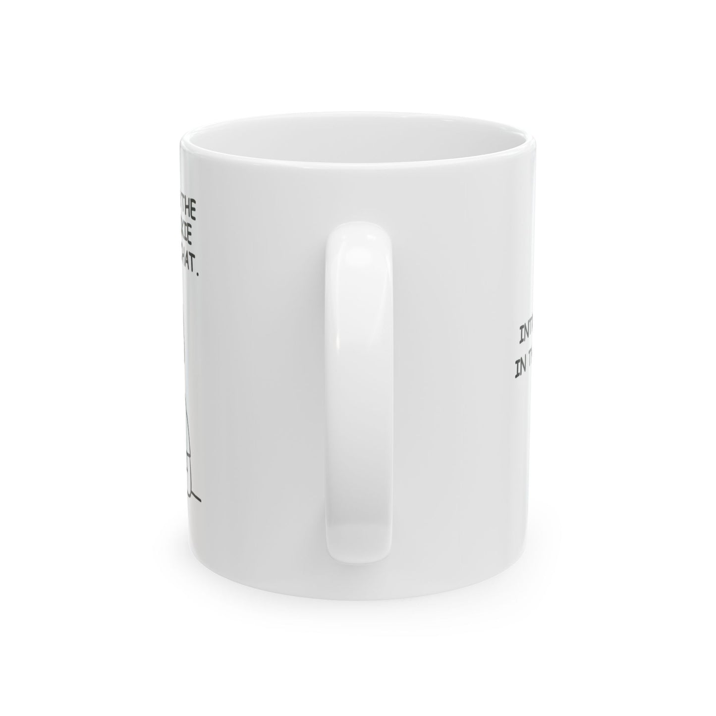 “Just here for the morning brekkie and minimal chat.”  (Introverts in the wild.) Ceramic Mug, (11oz, 15oz) - 13925