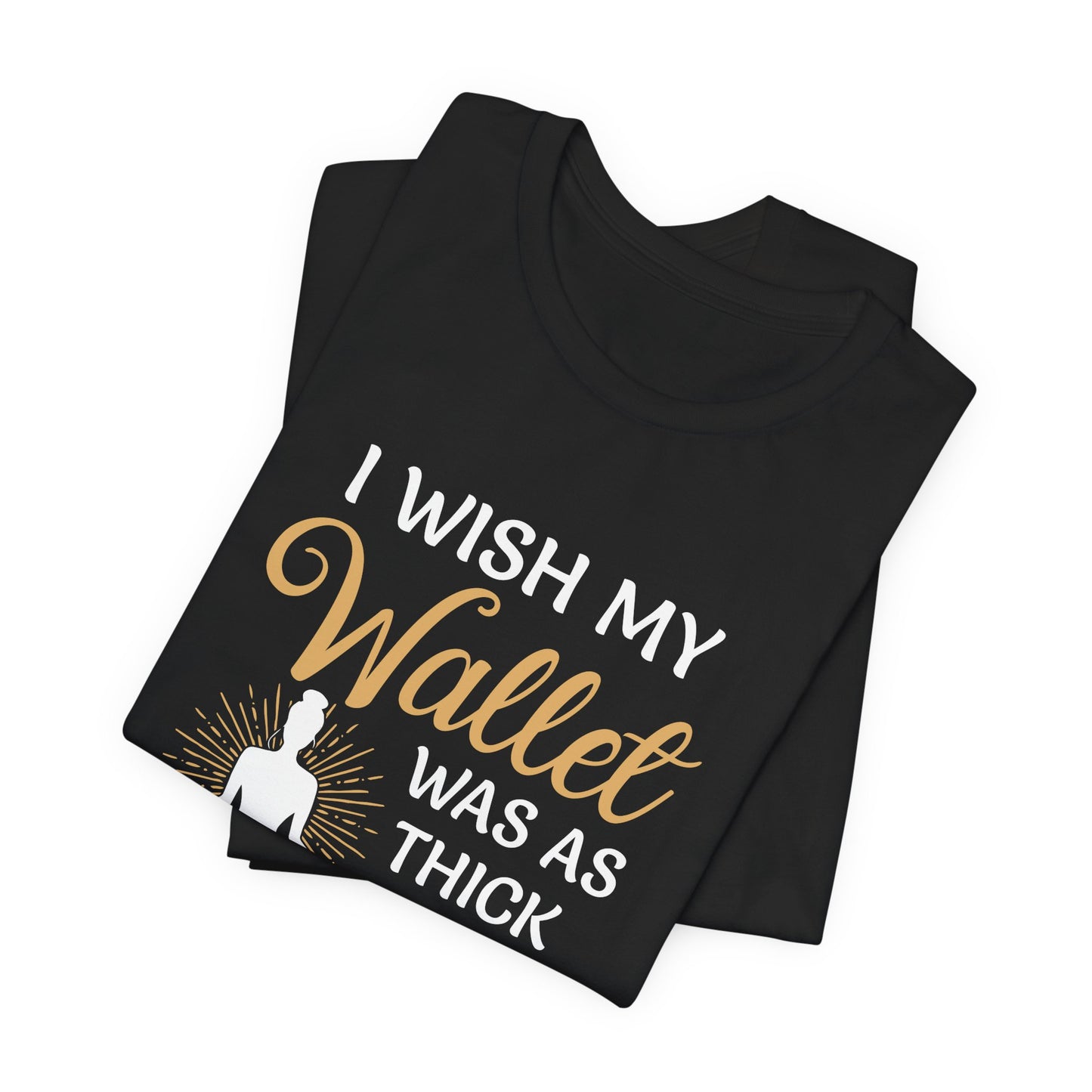 Yoga: I Wish My Wallet Was As Thick As My Thighs - Unisex Jersey Short Sleeve Tee - 12338
