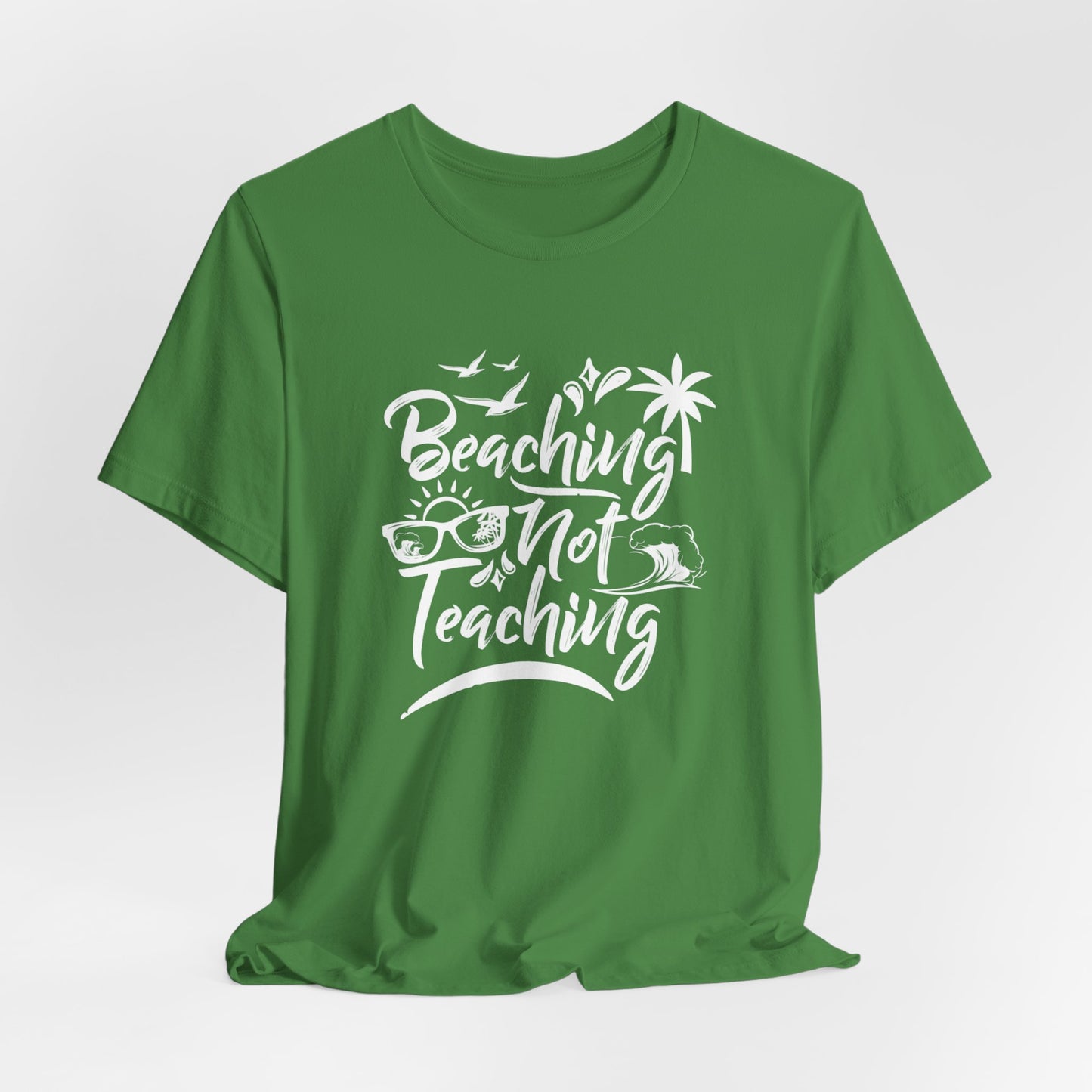 Beaching Not Teaching - Unisex Jersey Short Sleeve Tee