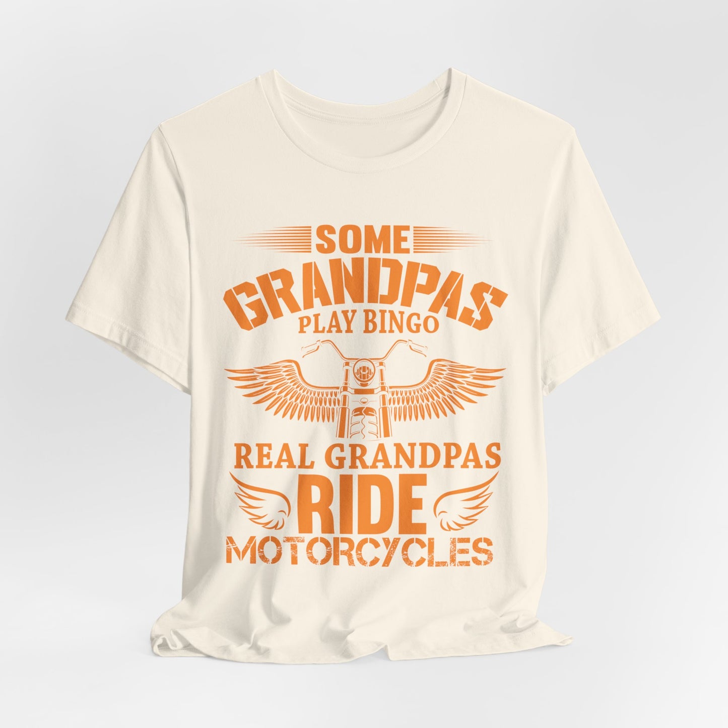 Some Grandpas Play Bingos, Real Grandpas Ride Motorcycles - Unisex Jersey Short Sleeve Tee