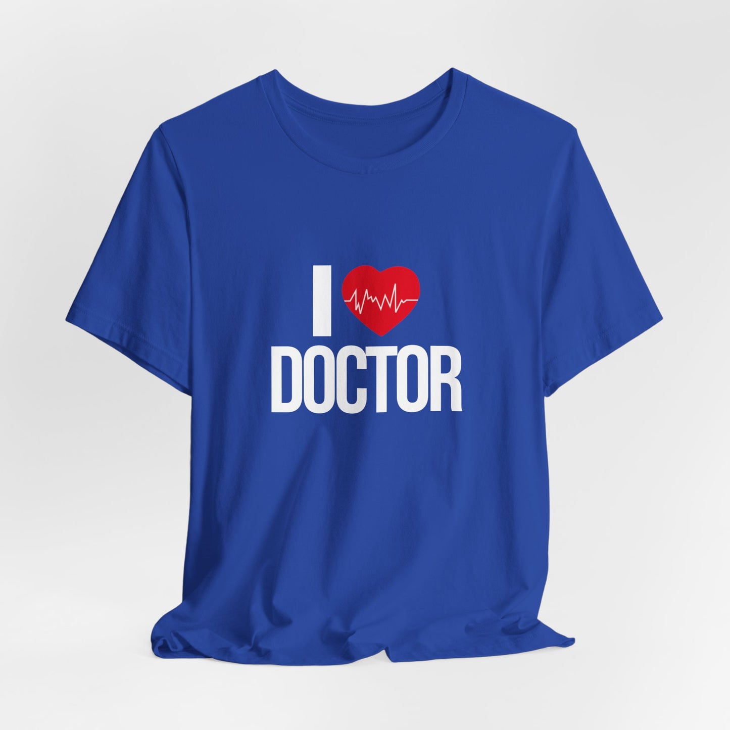 I Love Doctor - Unisex Jersey Short Sleeve Tee