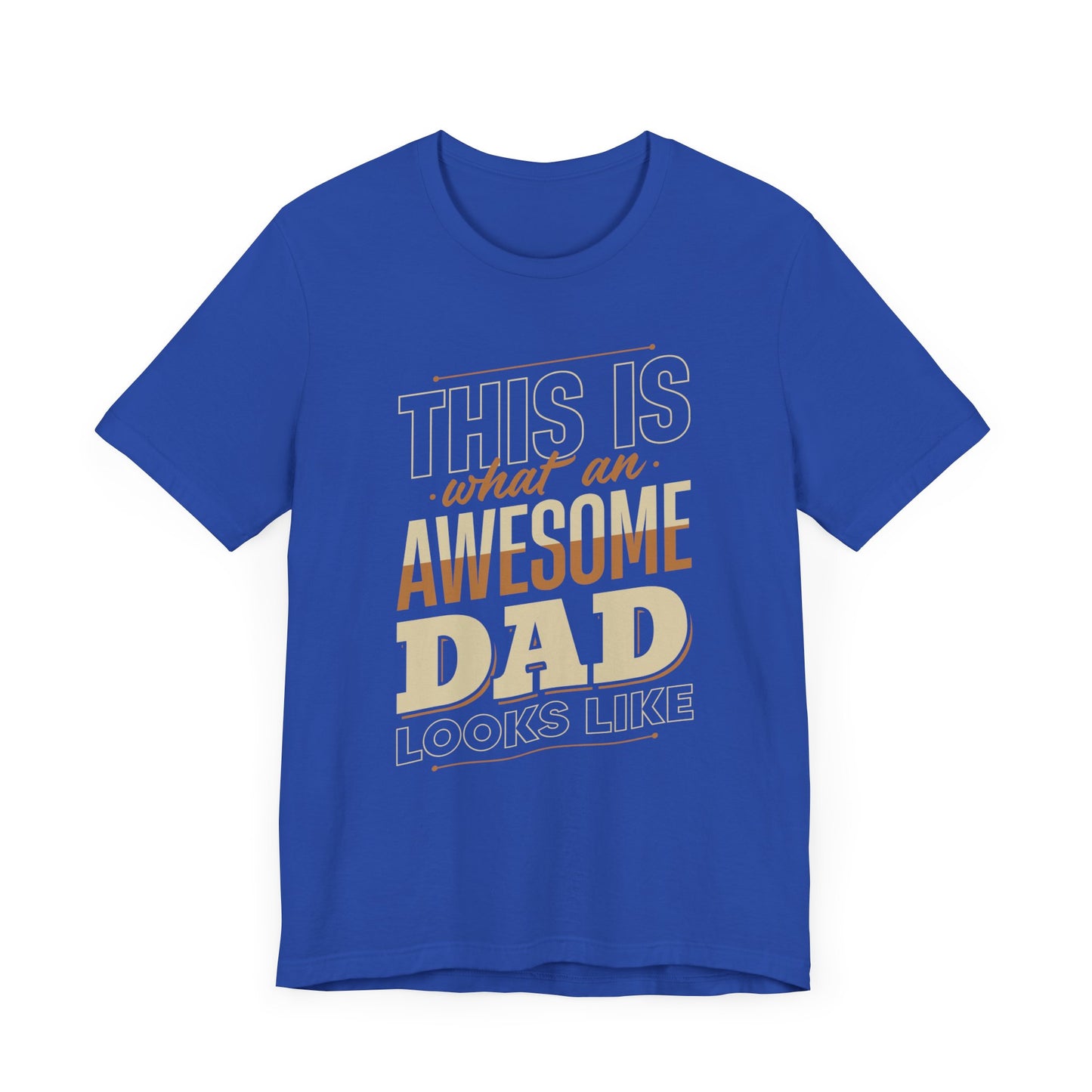 This Is What An Awesome Dad Looks Like - Unisex Jersey Short Sleeve Tee