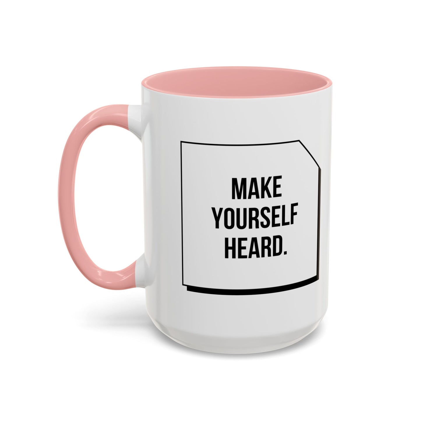 Make Yourself Heard - Accent Coffee Mug (11, 15oz) - 11187
