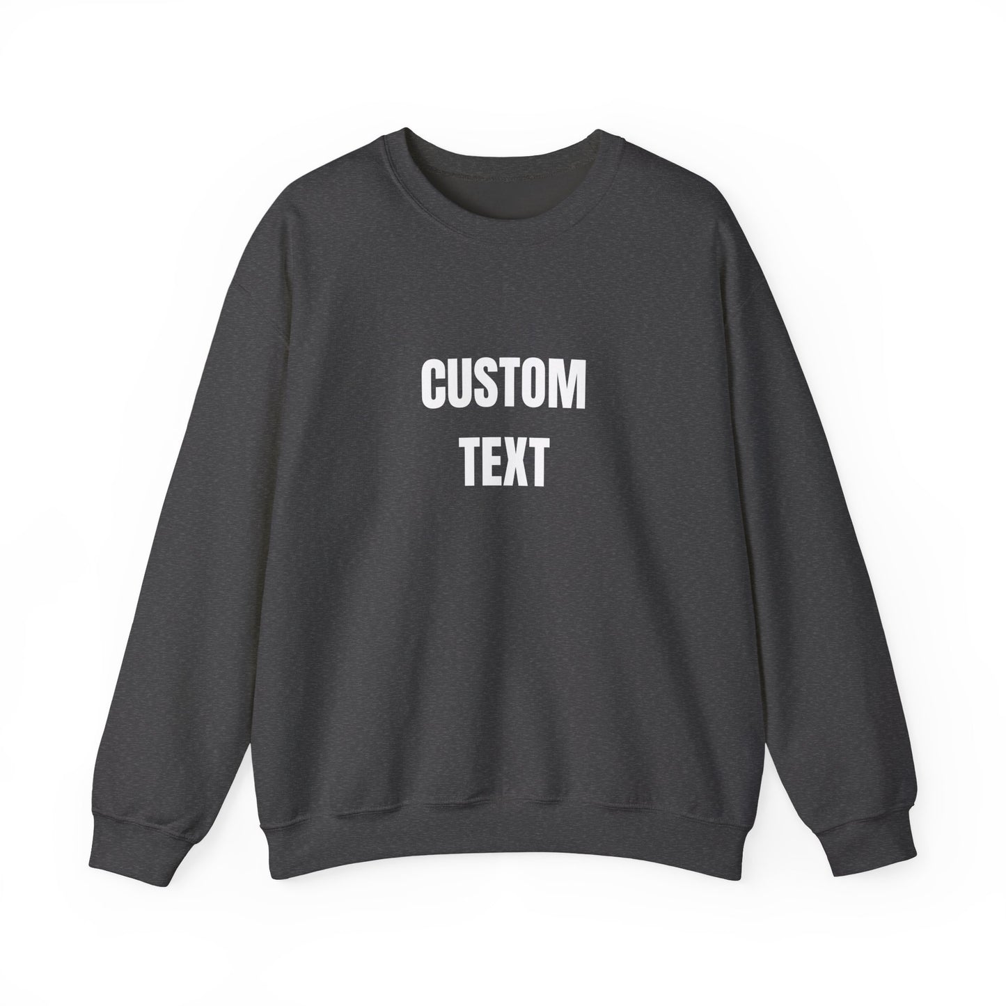 Custom Text Crewneck Sweatshirt – Personalized Unisex Pullover - 14682