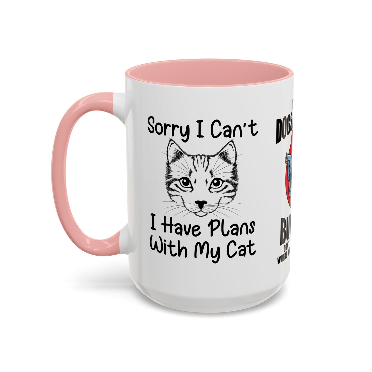 It's True Dogs Are Loyal, But Cats Don't Tell The Police Where You Hide Your Things - Accent Coffee Mug (11, 15oz)