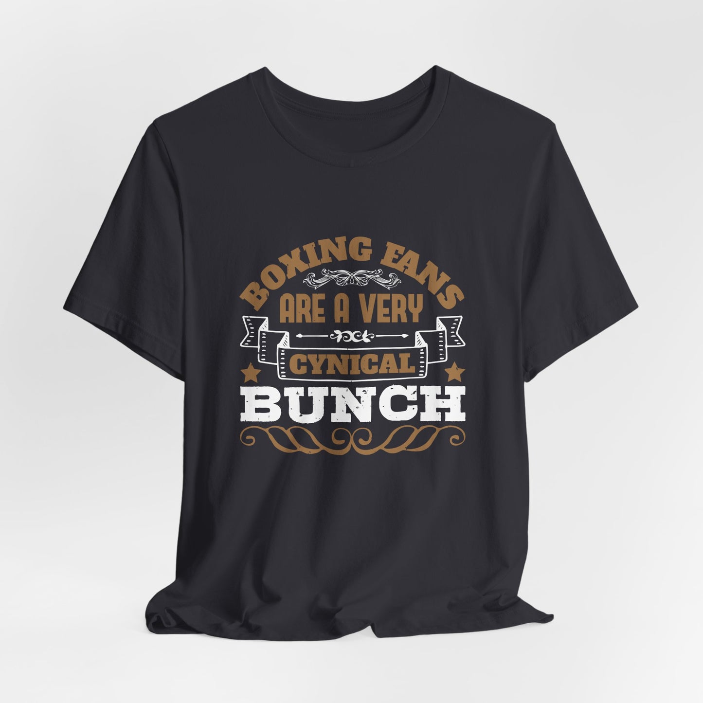 Boxing Fans Are a Very Cynical Bunch - Unisex Jersey Short Sleeve Tee - 11464