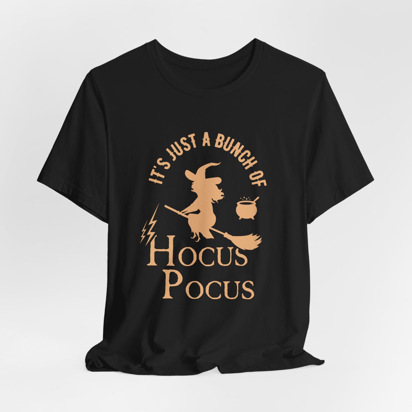 Halloween: It's Just A Bunch Of Hocus Focus - Unisex Jersey Short Sleeve Tee