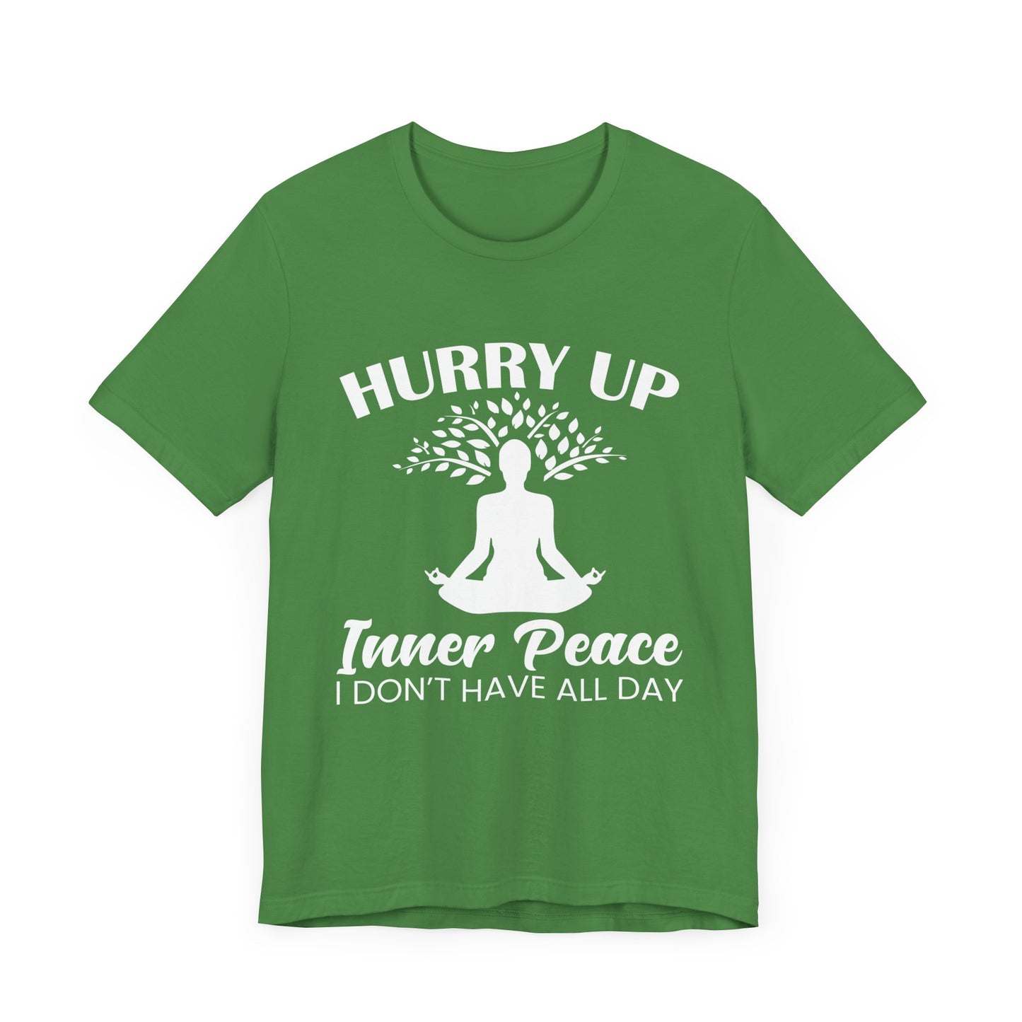 Yoga: Hurry Up, Inner Peace, I Don't Have All Day - Unisex Jersey Short Sleeve Tee