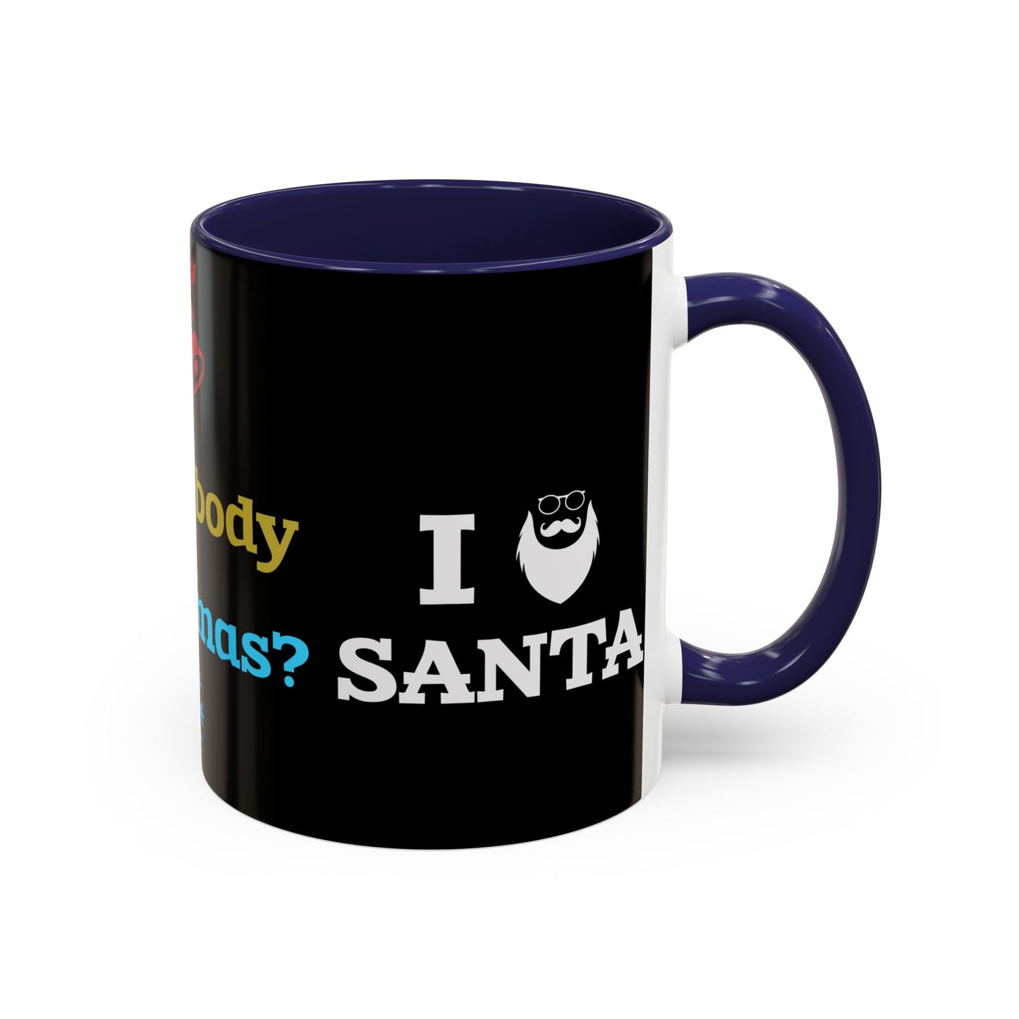 Did Somebody Say Christmas? - Accent Coffee Mug (11, 15oz)