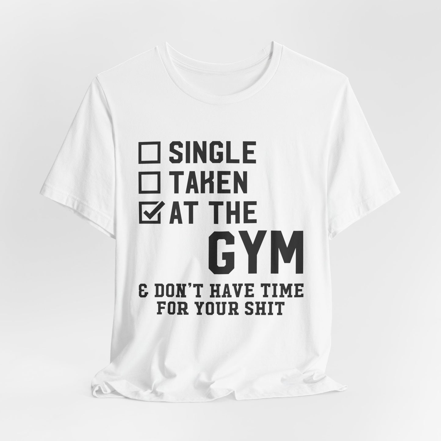 At the Gym & Don't Have Time  - Unisex Jersey Short Sleeve Tee