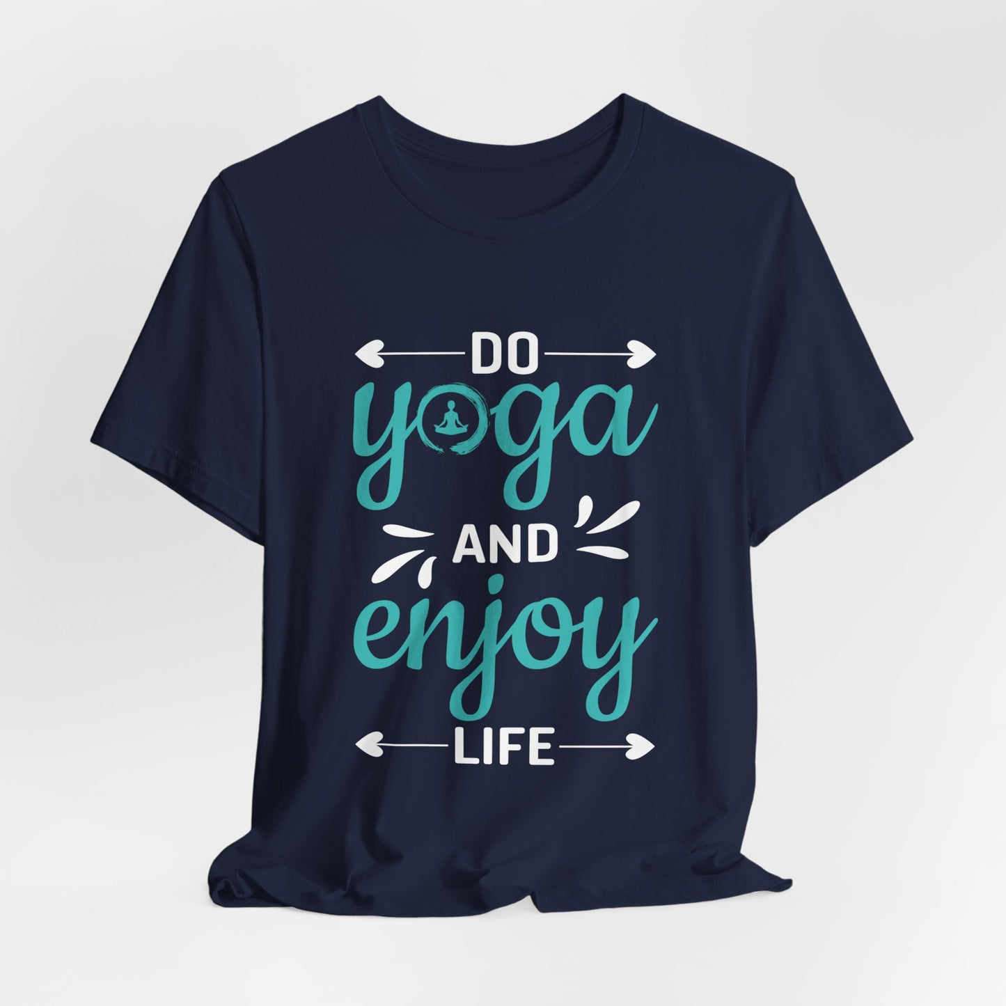 Do Yoga And Enjoy Life - Unisex Jersey Short Sleeve Tee