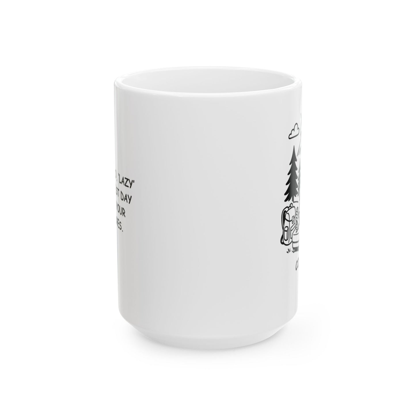 "In Colorado, ‘lazy’ means a rest day between your adventures." Ceramic Mug - 13606