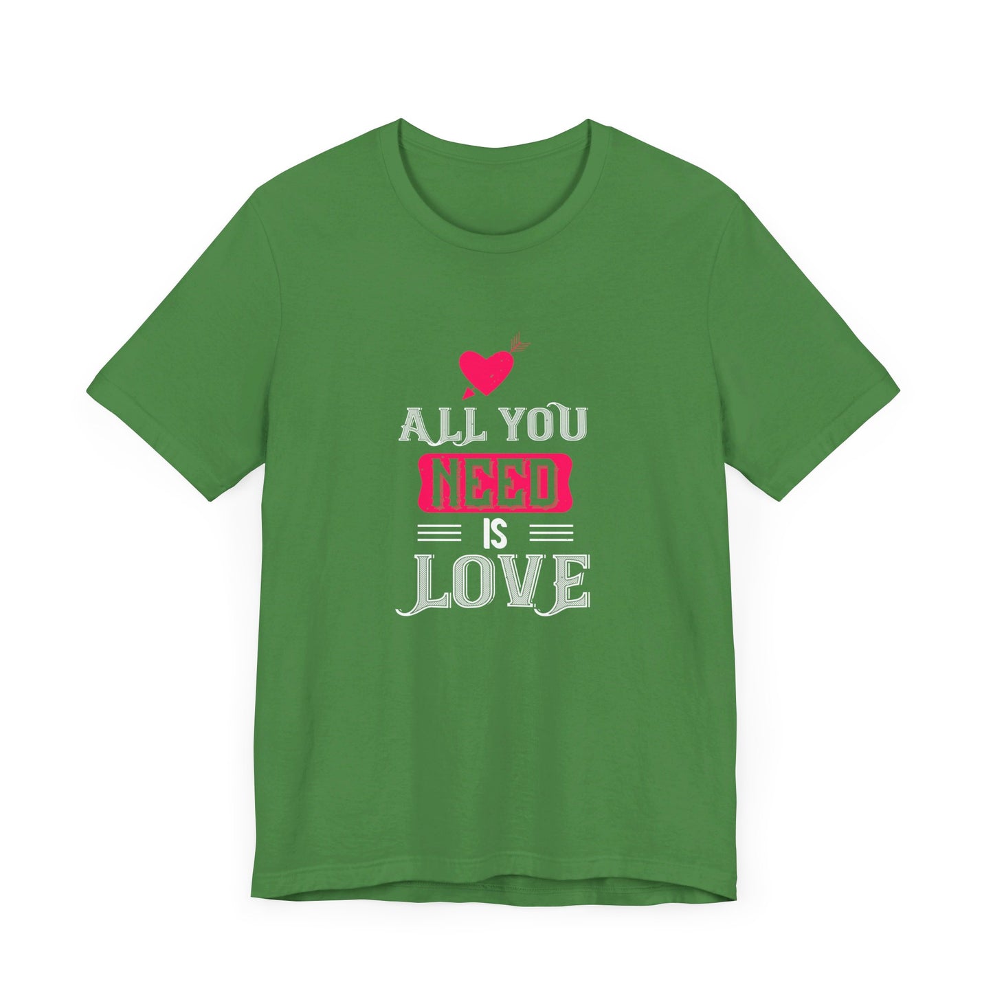 All You Need Is Love - Unisex Jersey Short Sleeve Tee