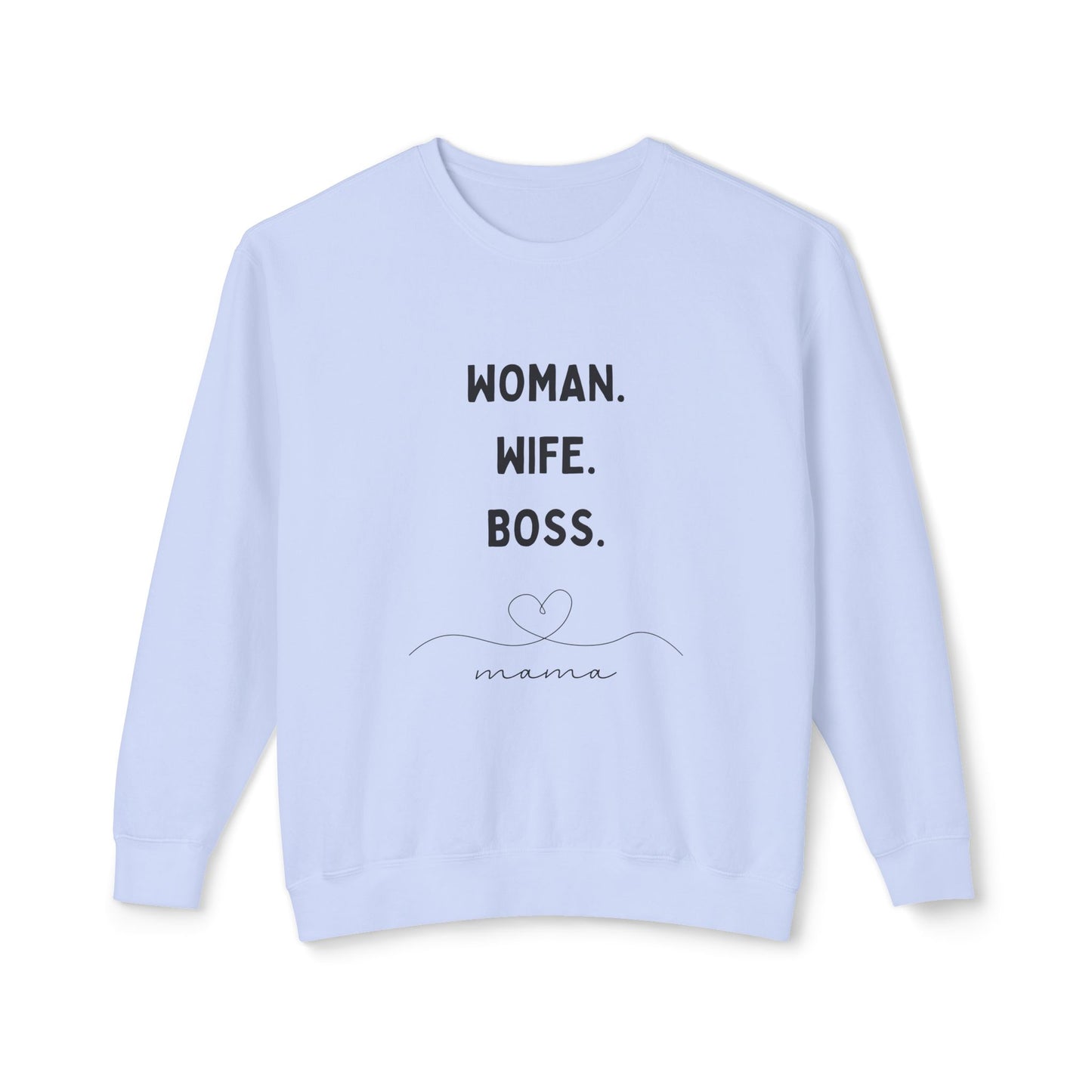 Woman, Wife, Boss, Mama - Unisex Lightweight Crewneck Sweatshirt - 11737