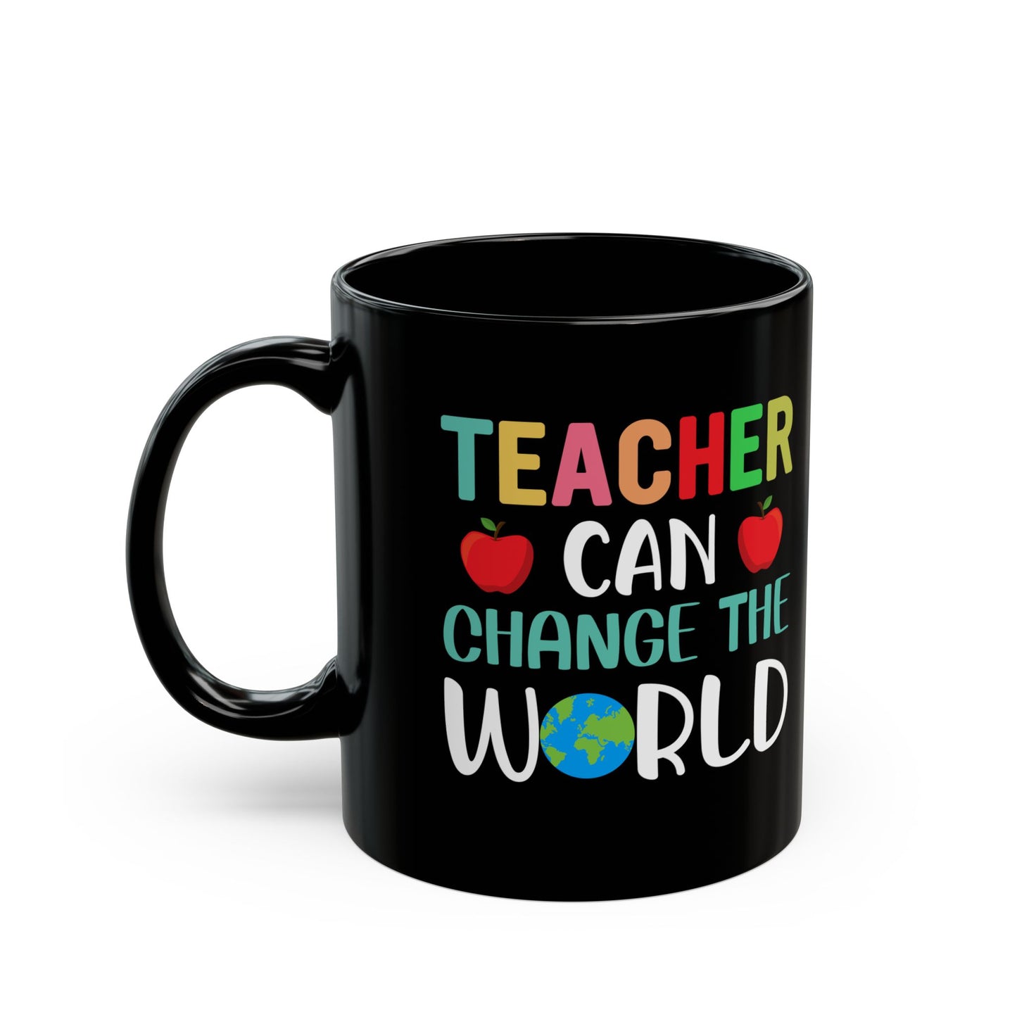 Teacher Can Change The World - Black Mug (11oz, 15oz) - 13446