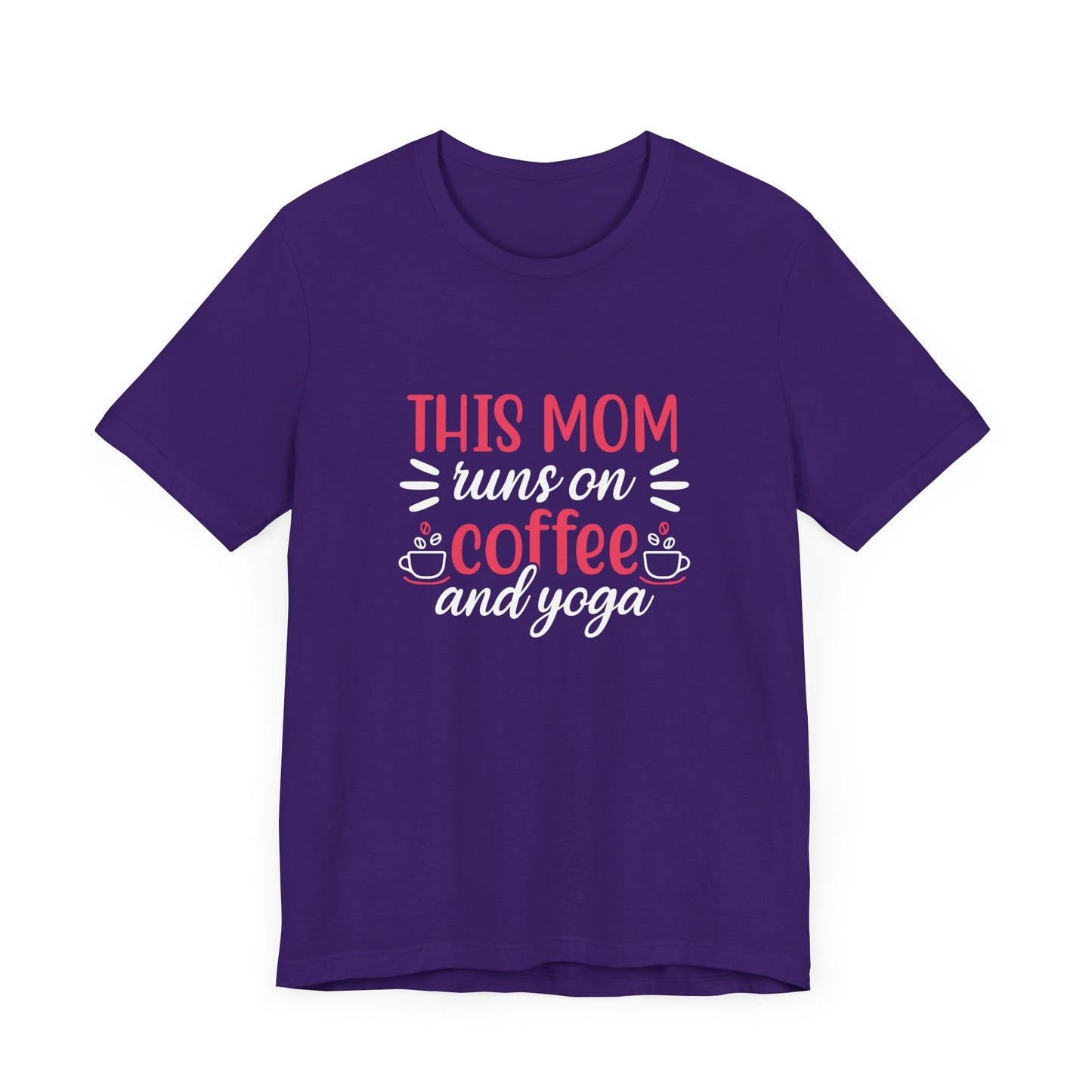 This Mom Runs On Coffee & Yoga - Unisex Jersey Short Sleeve Tee