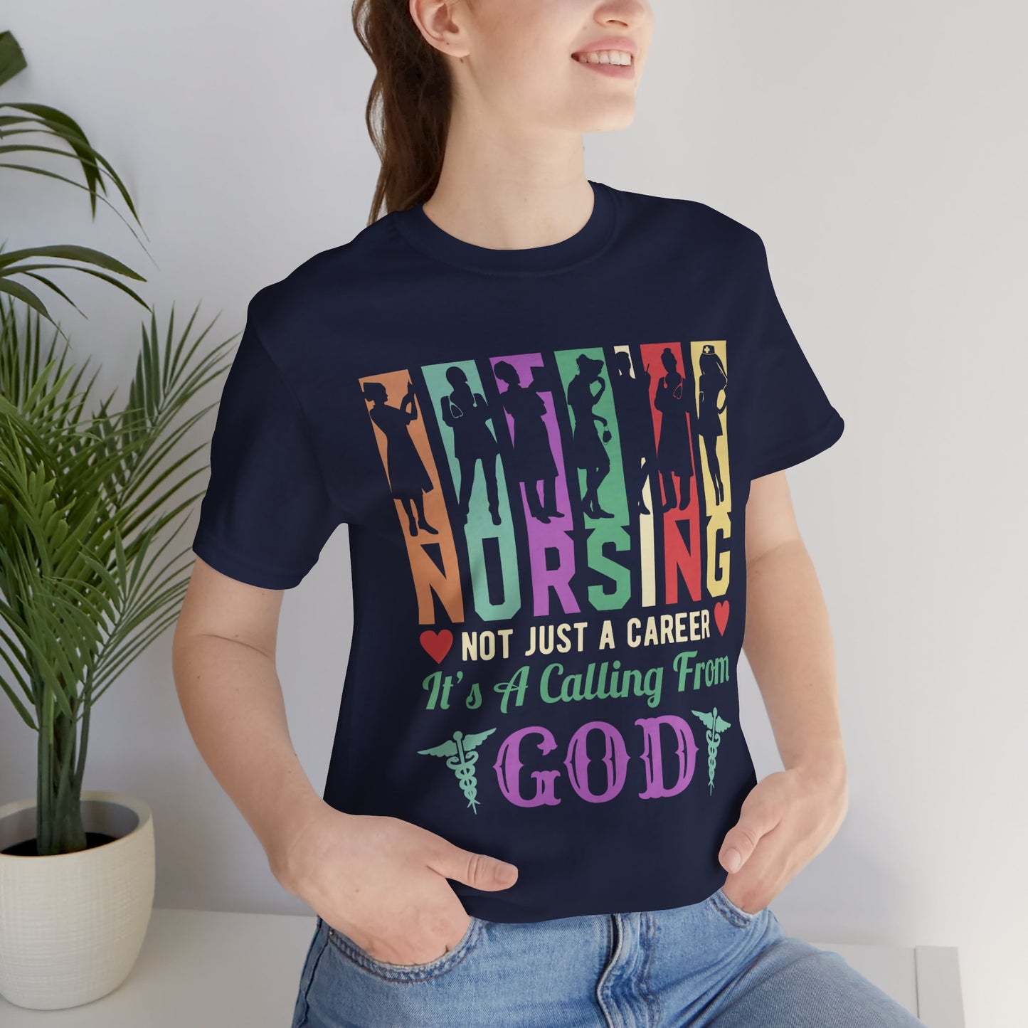 Nursing Is Not Just A Career, it's A Calling From God - Unisex Jersey Short Sleeve Tee - 13319